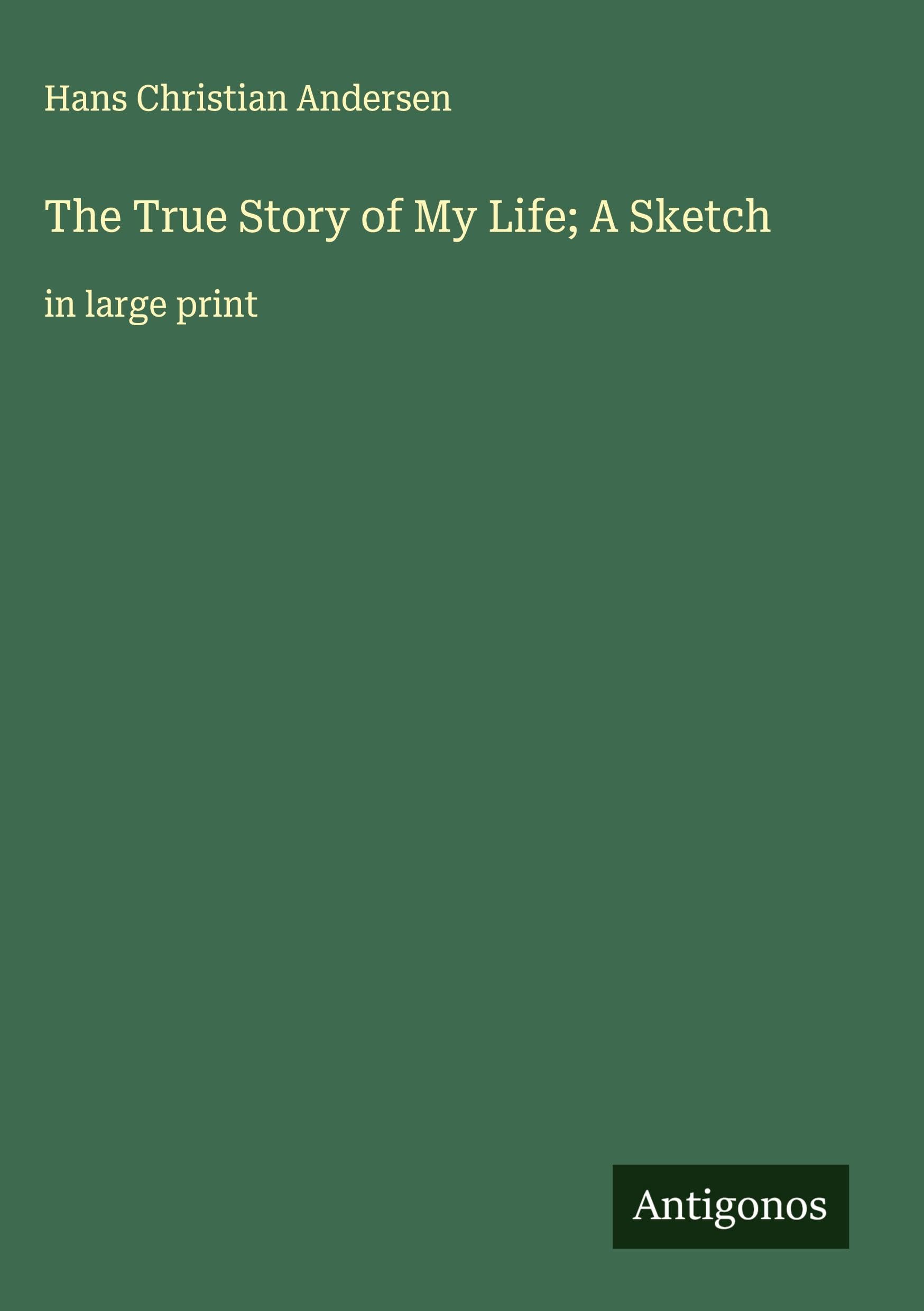 The True Story of My Life; A Sketch Classics
