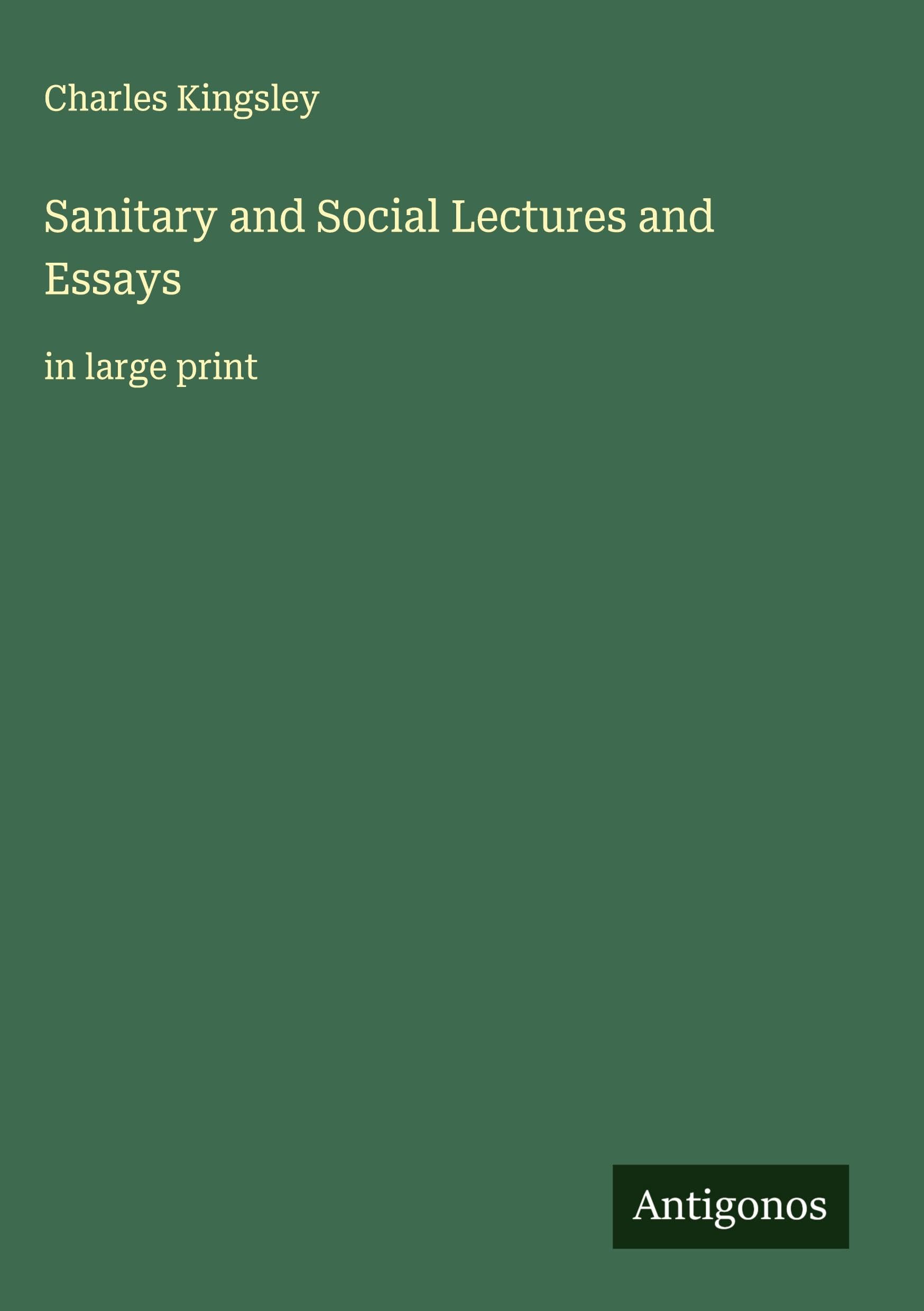 Sanitary and Social Lectures and Essays Classics