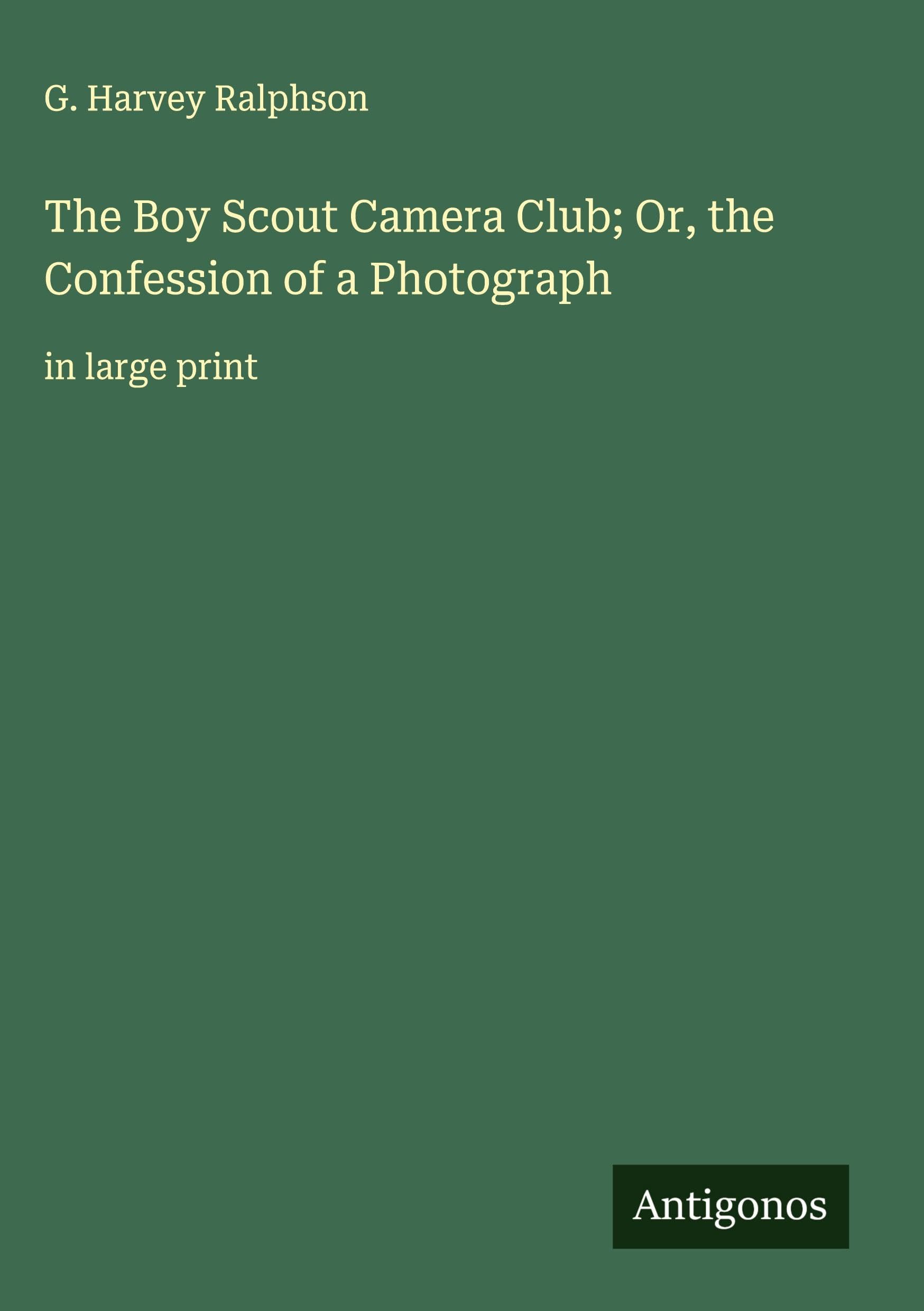 The Boy Scout Camera Club; Or, the Confession of a Photograph Classics