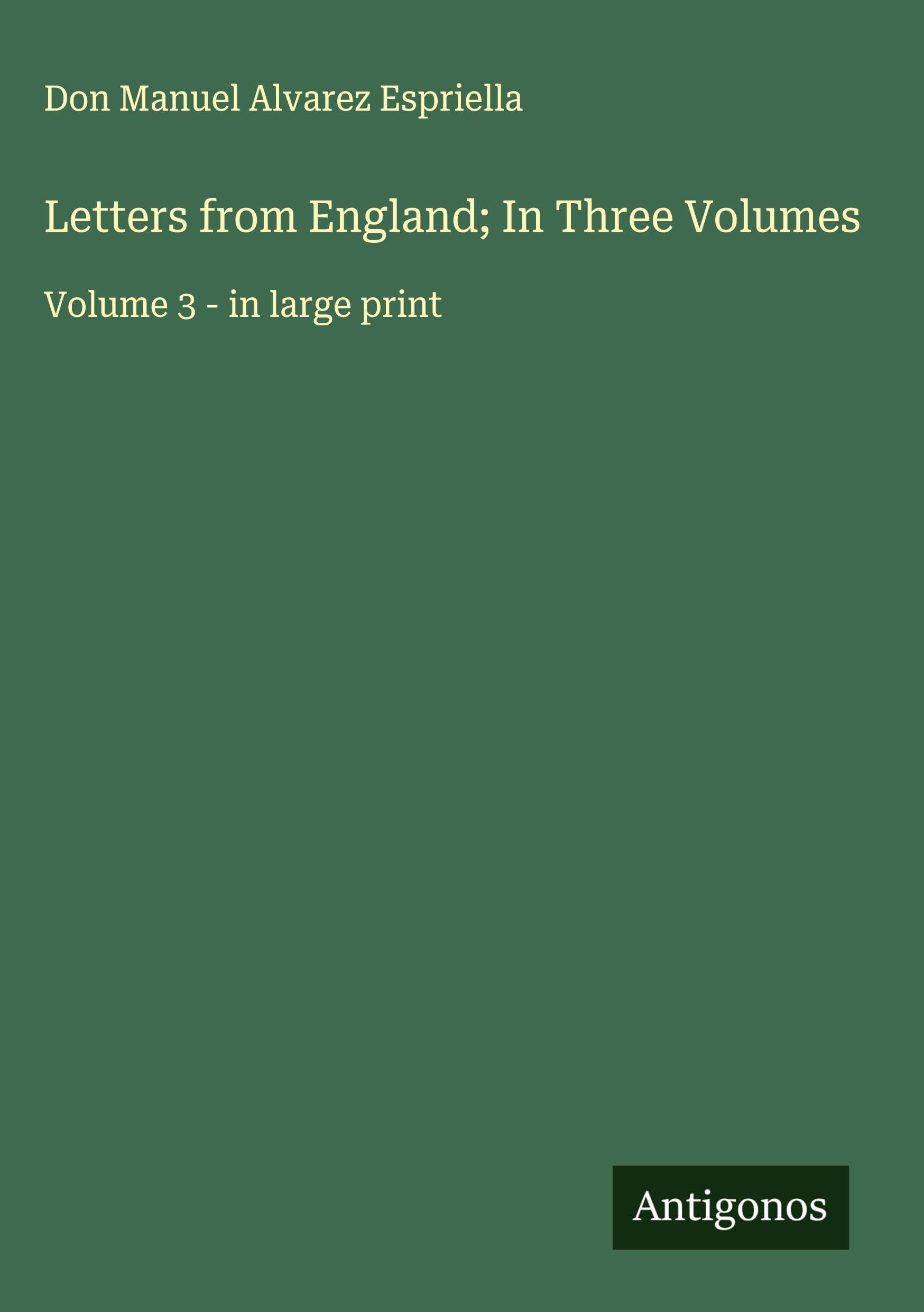 Letters from England; In Three Volumes Classics