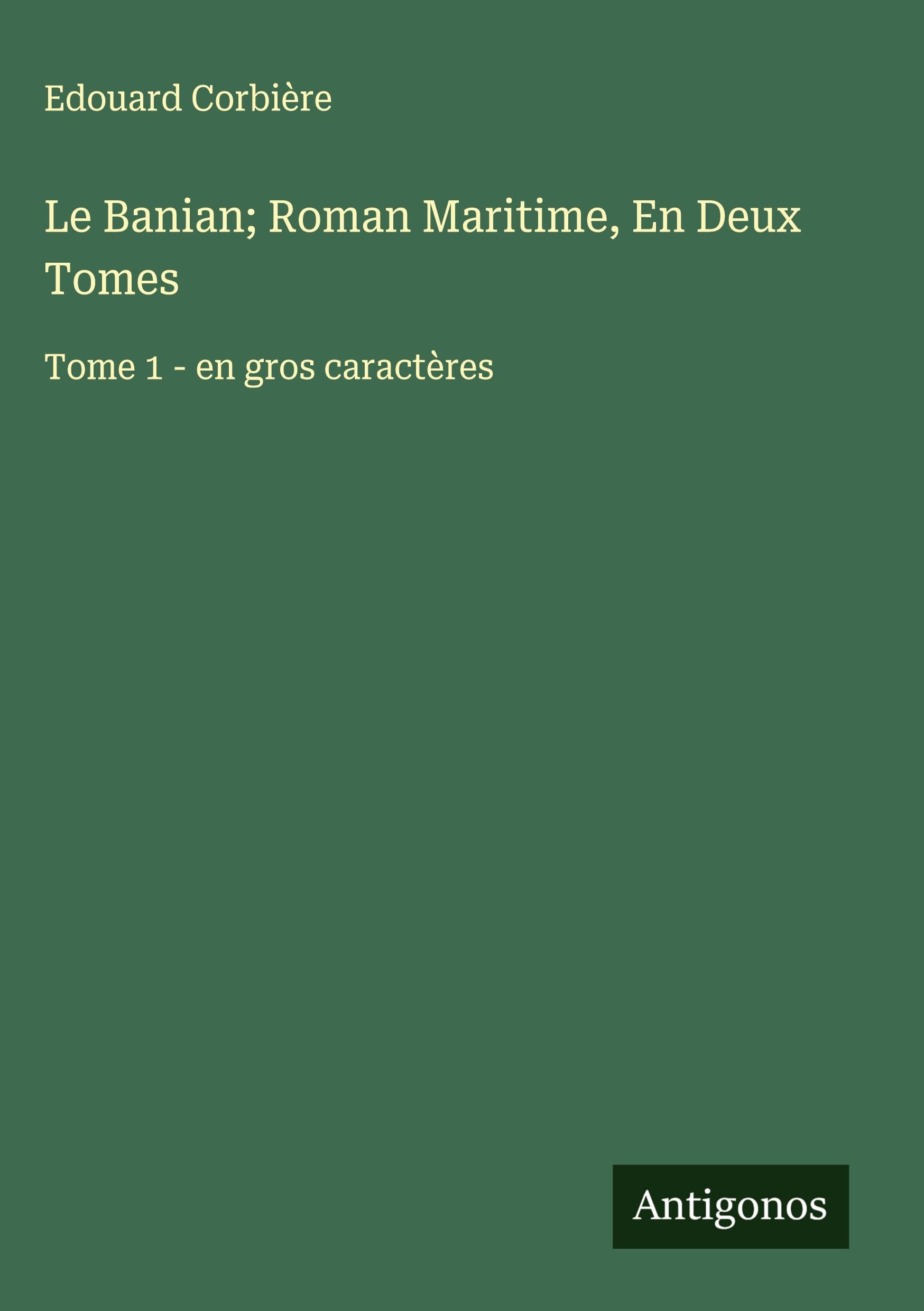 Le Banian; Roman Maritime, En Deux Tomes Classics