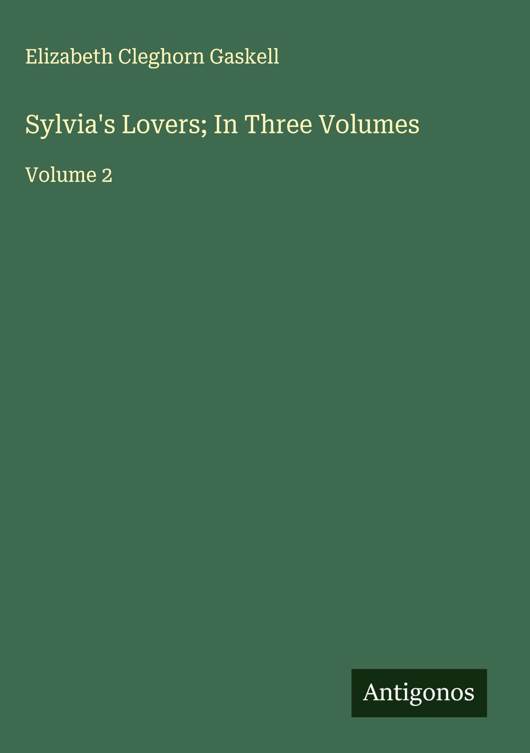 Sylvia's Lovers; In Three Volumes Classics