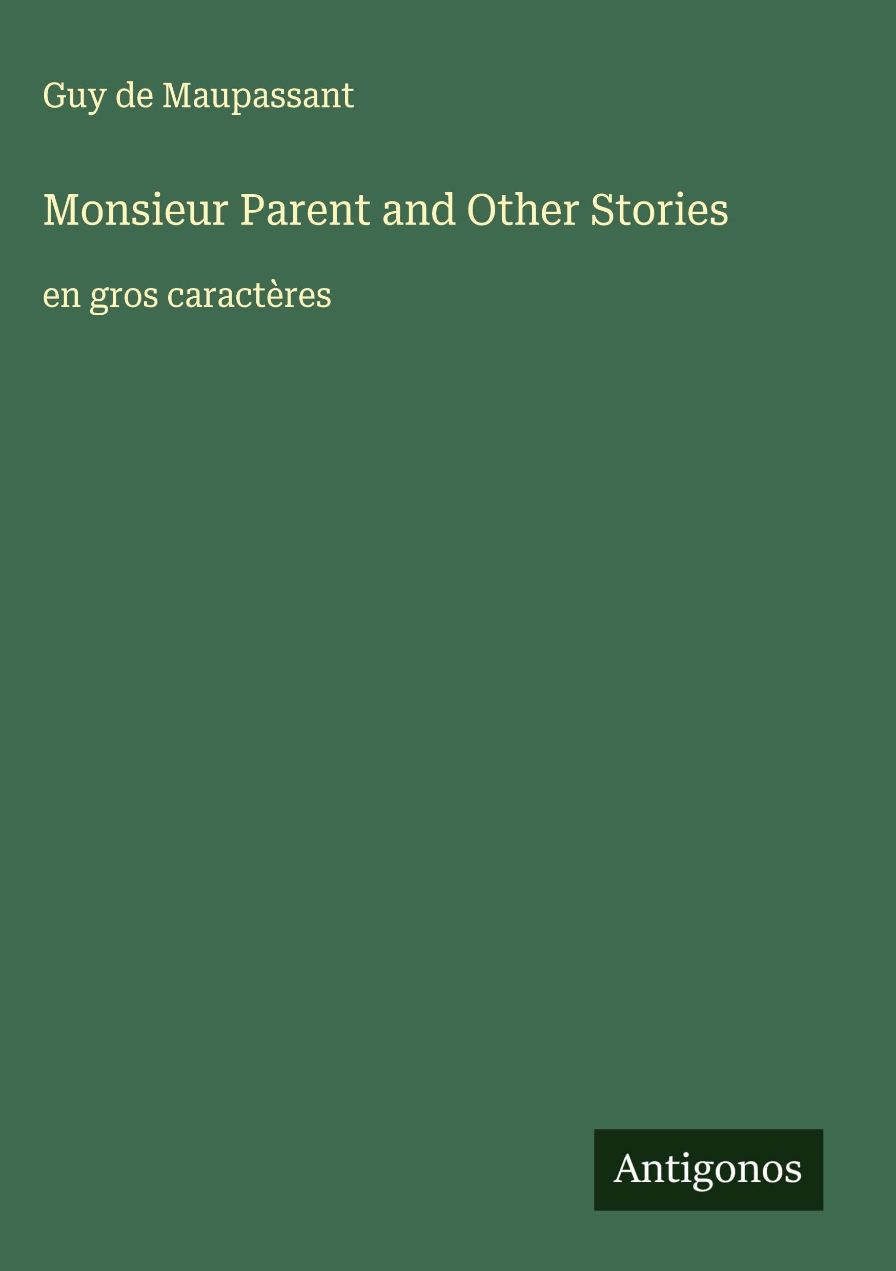 Monsieur Parent and Other Stories Classics