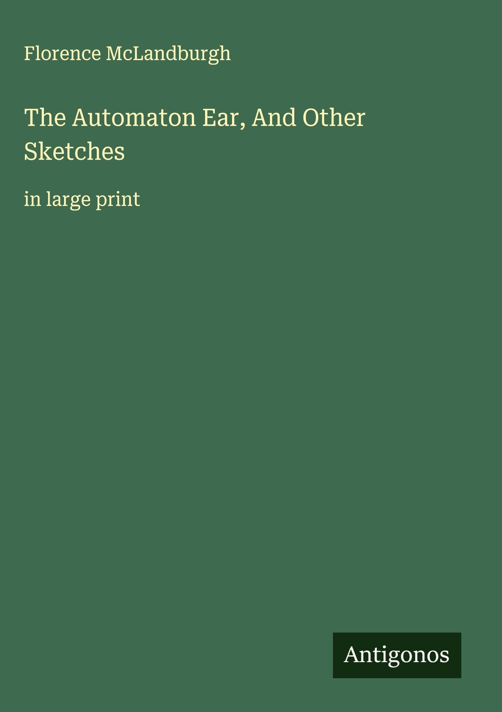 The Automaton Ear, And Other Sketches Classics