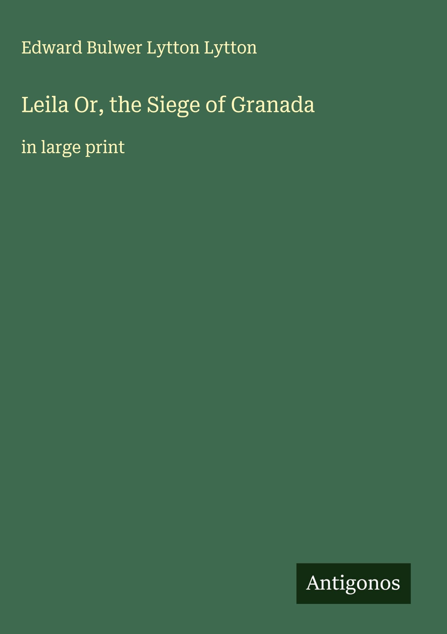 Leila Or, the Siege of Granada Classics