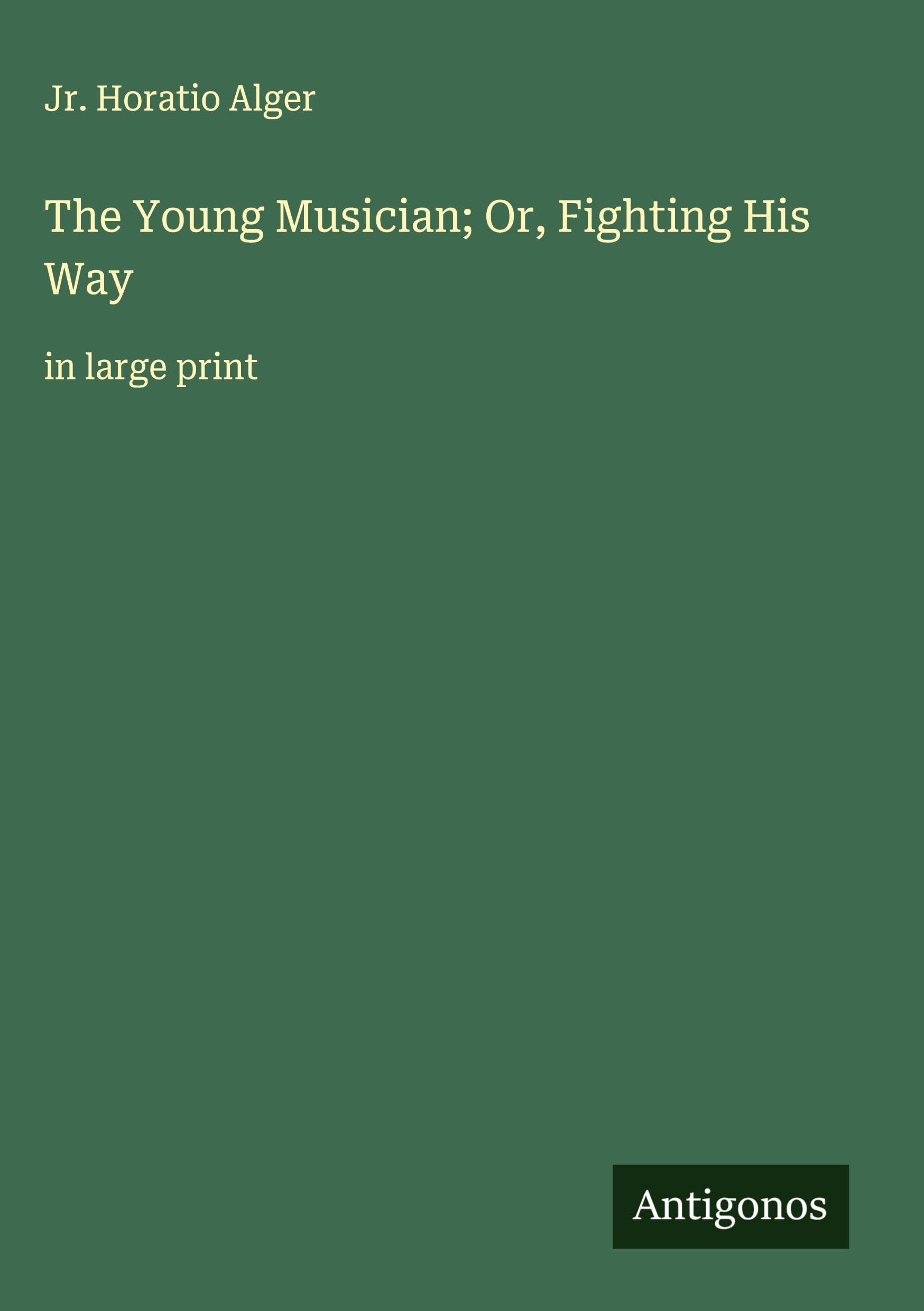 The Young Musician; Or, Fighting His Way Classics