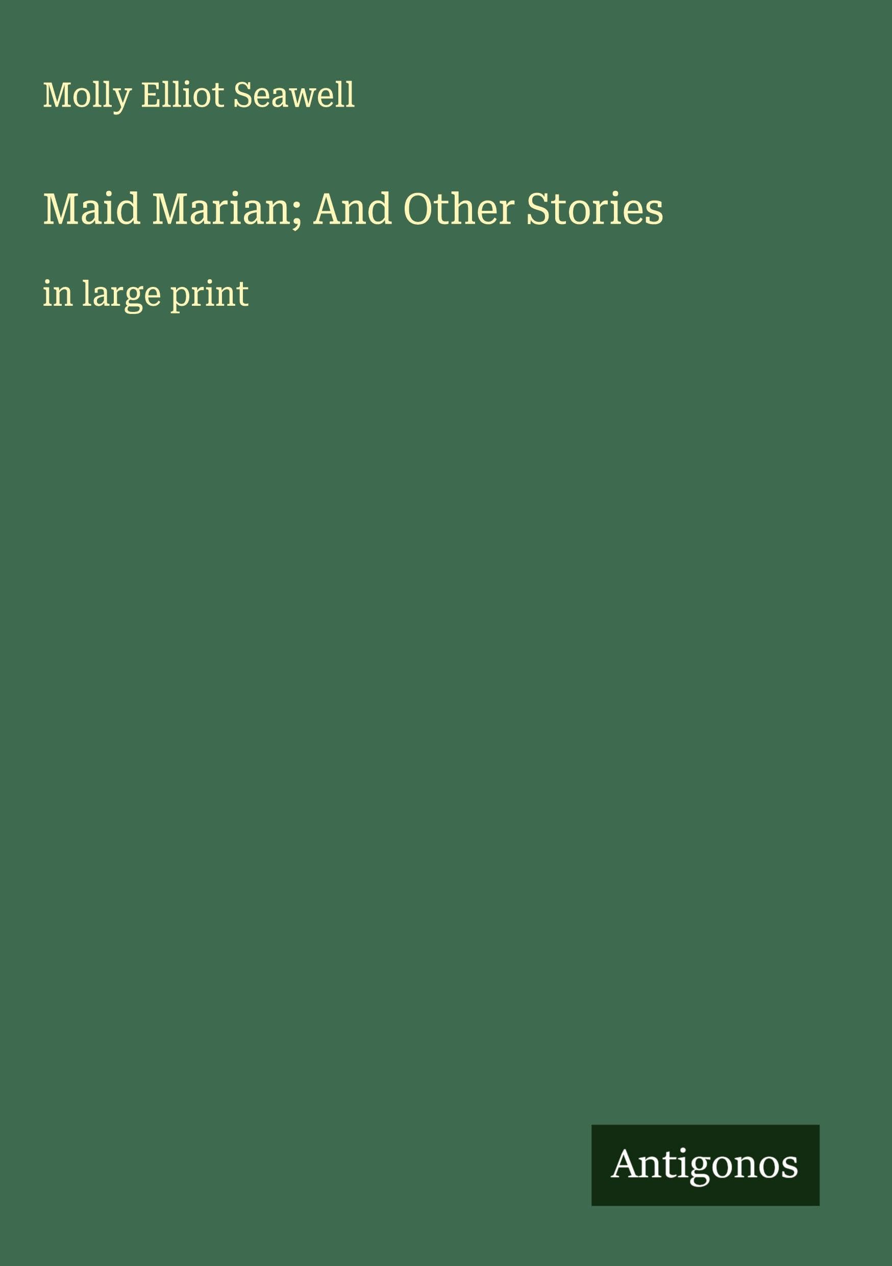 Maid Marian; And Other Stories Classics