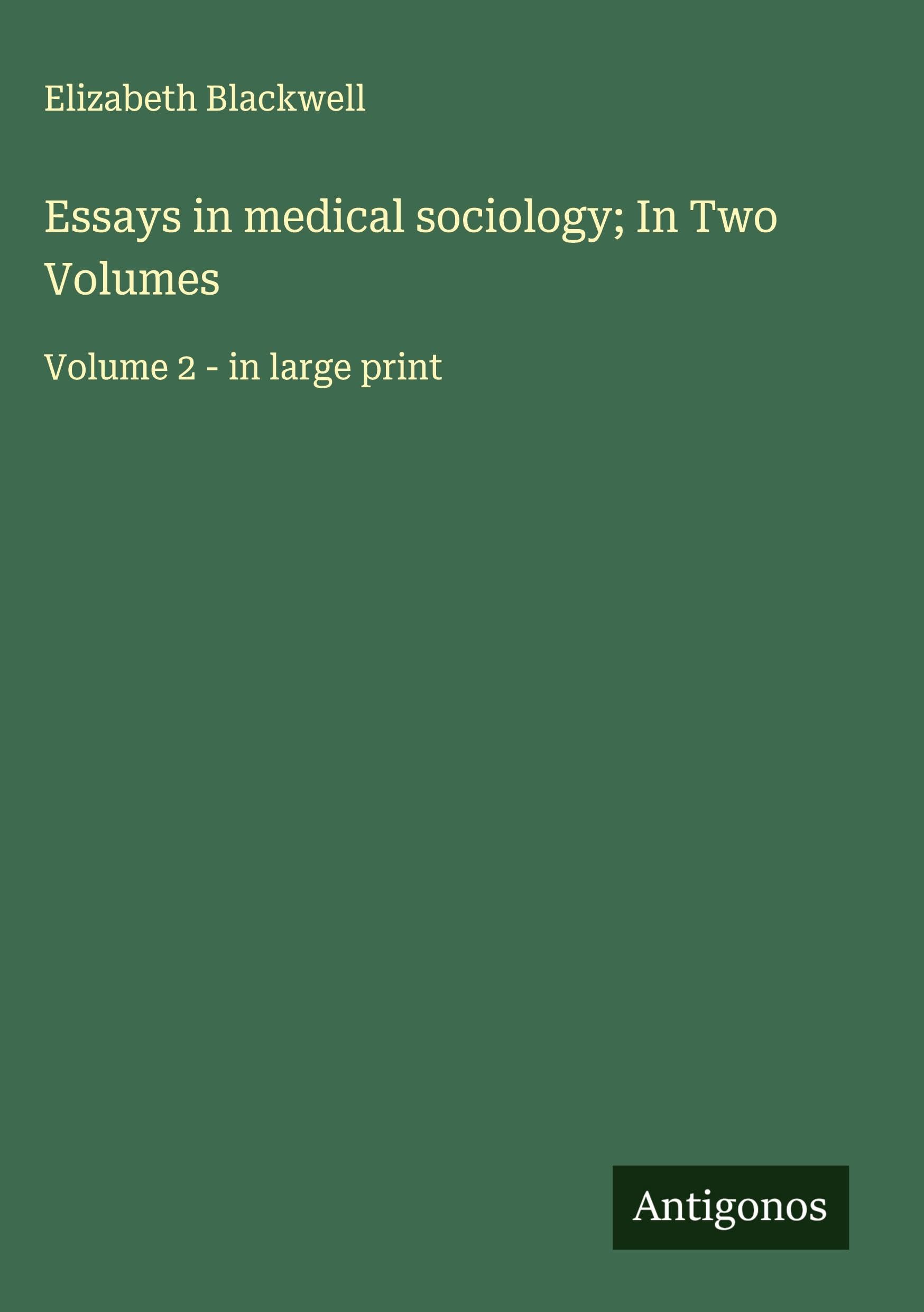 Essays in medical sociology; In Two Volumes Classics