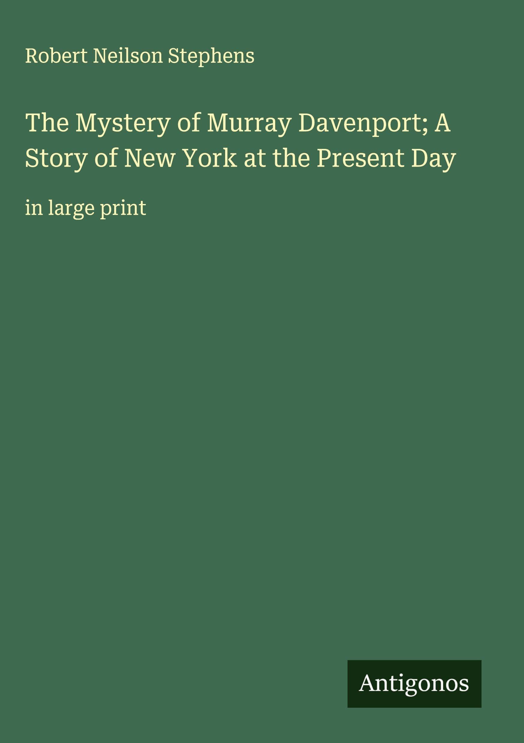 The Mystery of Murray Davenport; A Story of New York at the Present Day Classics