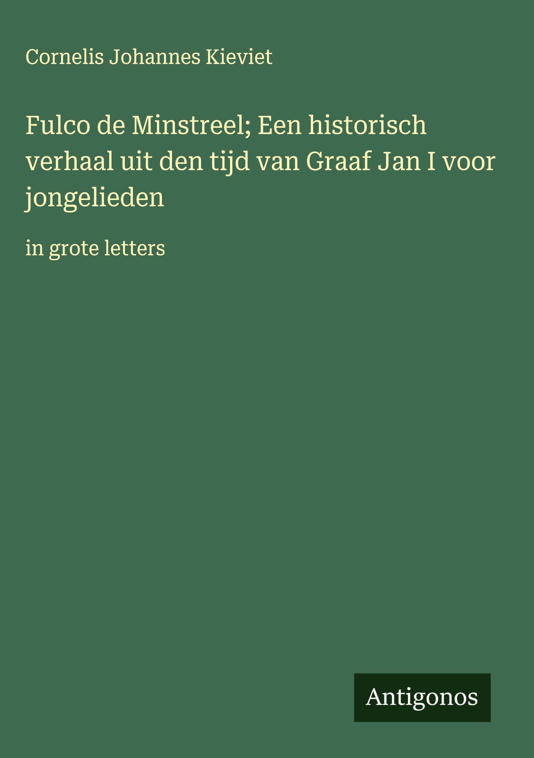 Fulco de Minstreel; Een historisch verhaal uit den tijd van Graaf Jan I voor jongelieden Classics