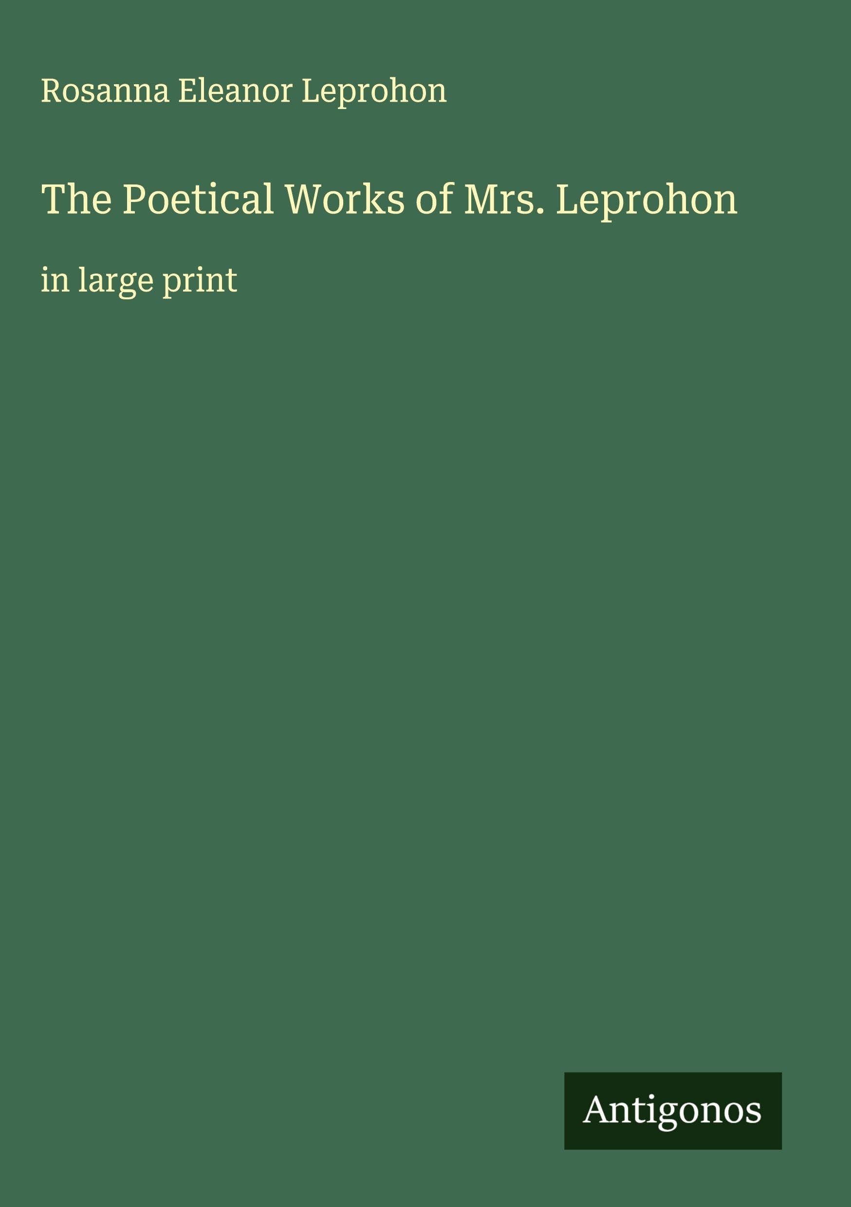 The Poetical Works of Mrs. Leprohon Classics