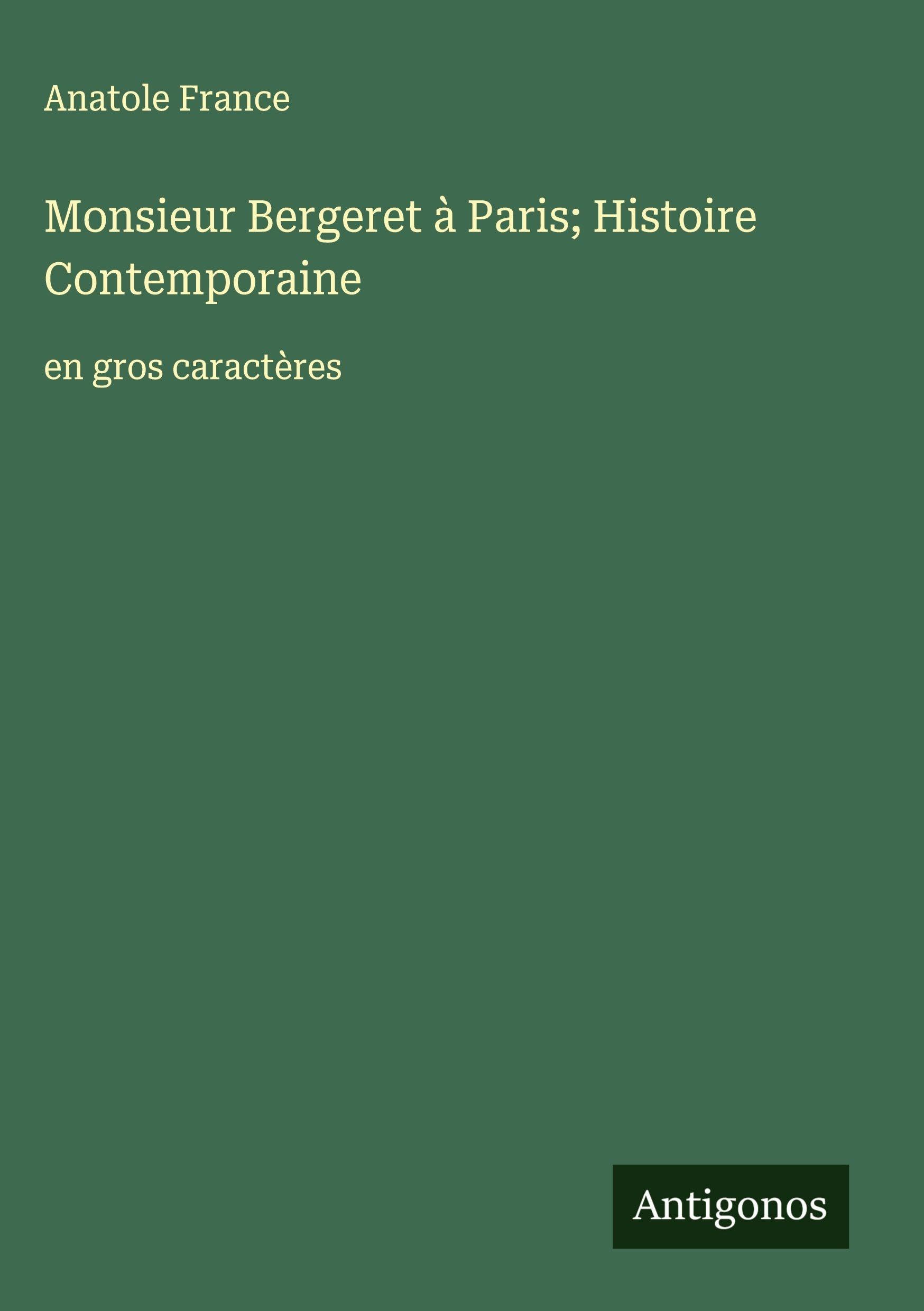 Monsieur Bergeret à Paris; Histoire Contemporaine Classics