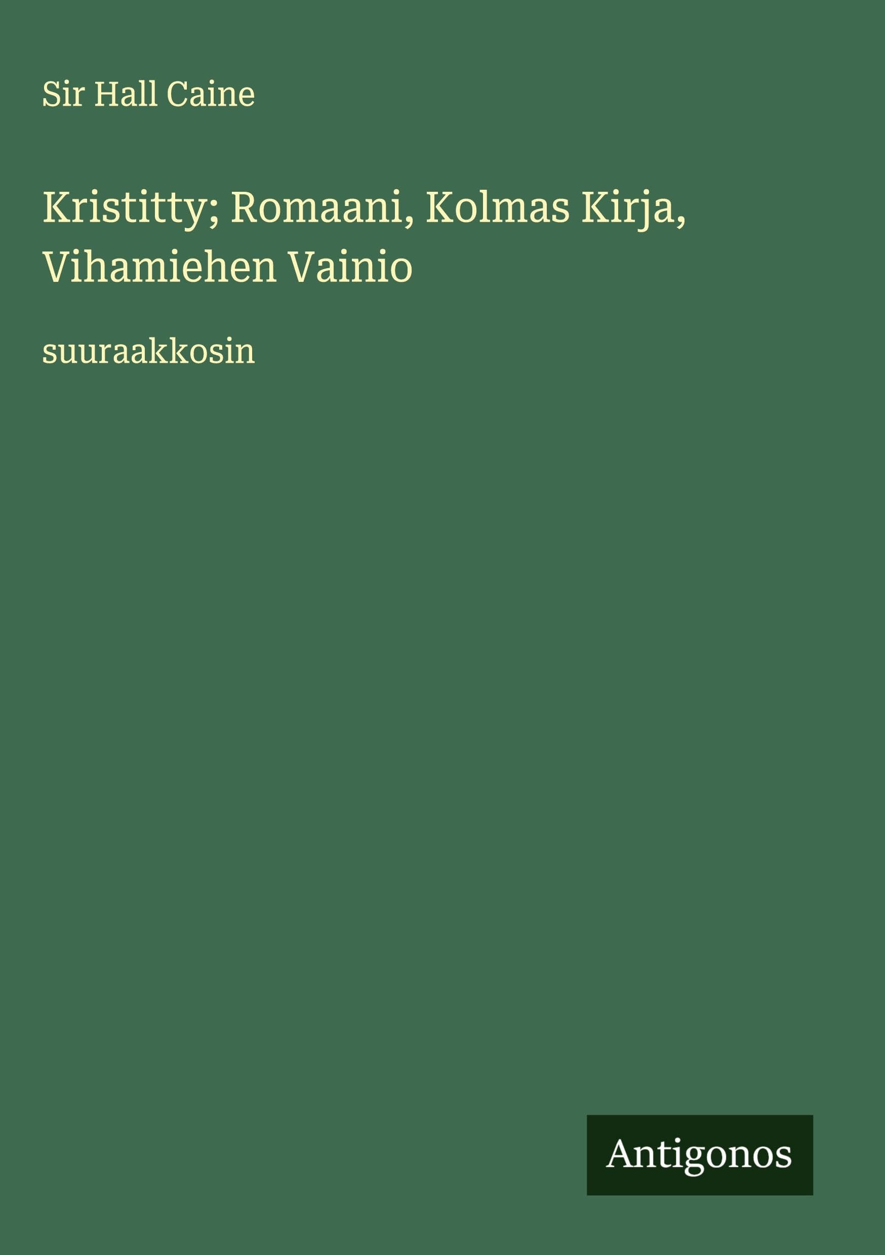 Kristitty; Romaani, Kolmas Kirja, Vihamiehen Vainio Classics