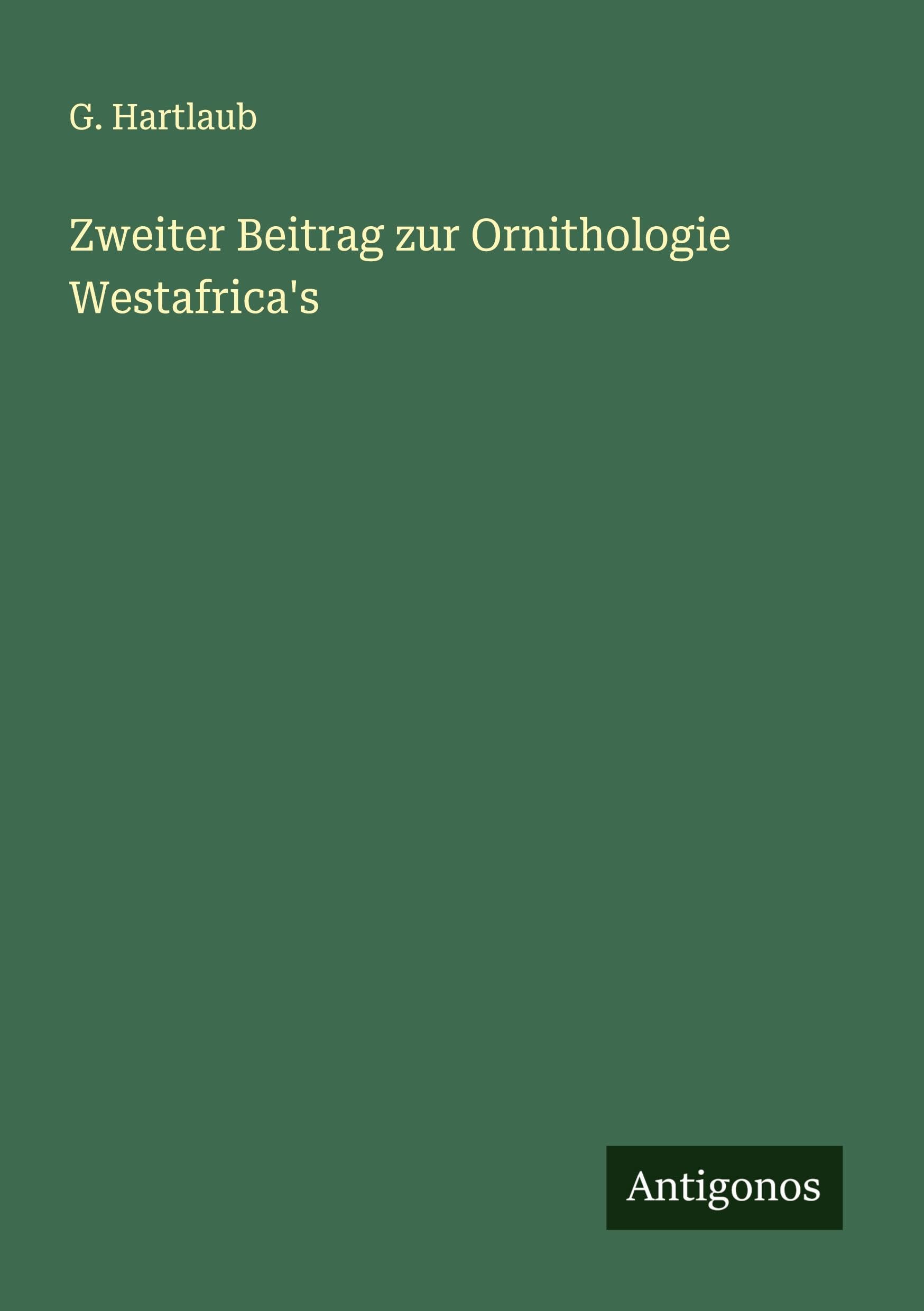 Zweiter Beitrag zur Ornithologie Westafrica's Classics