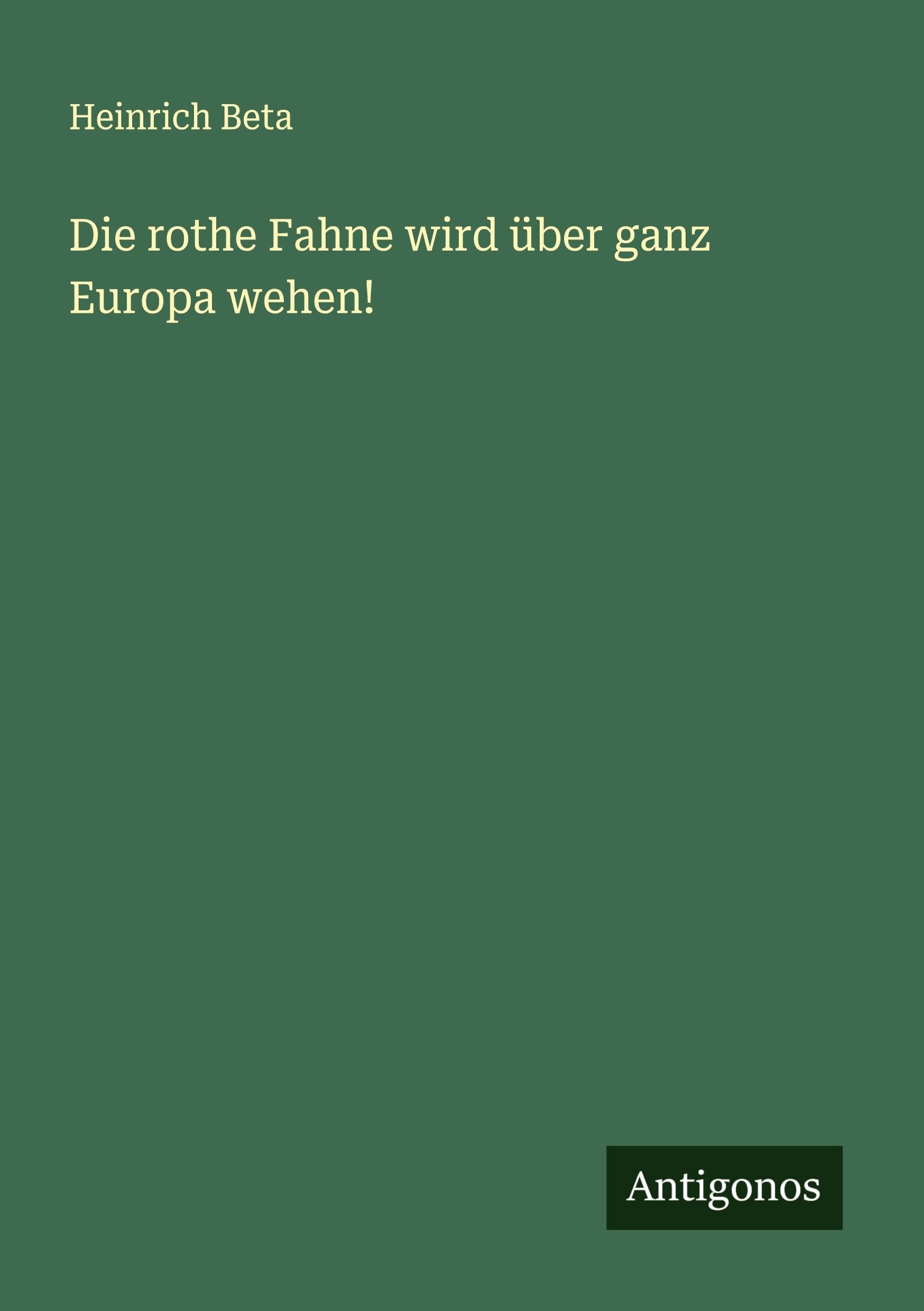 Die rothe Fahne wird über ganz Europa wehen! Classics