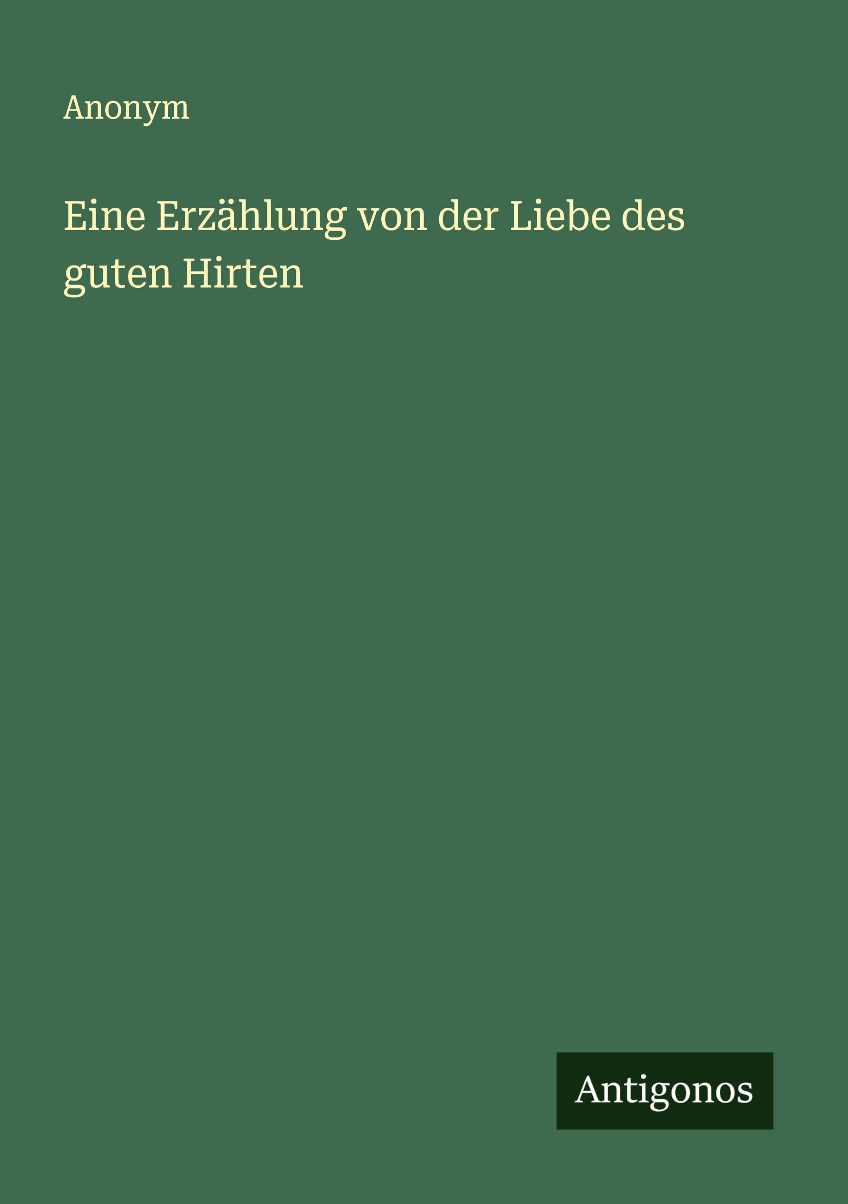 Eine Erzählung von der Liebe des guten Hirten Classics