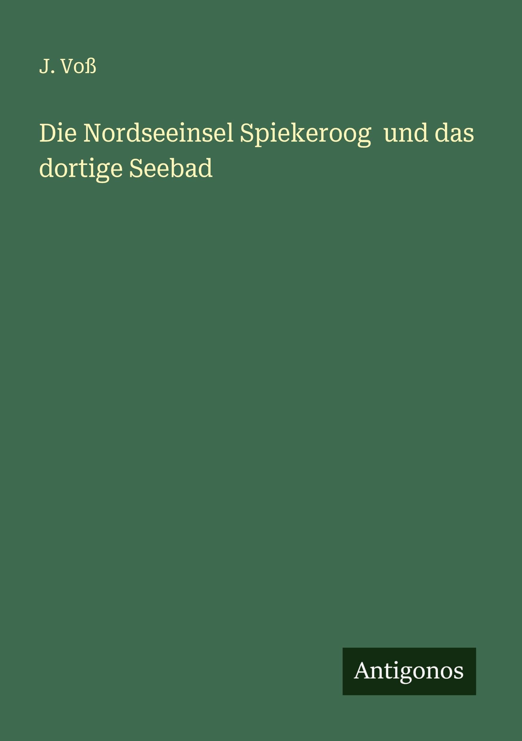 Die Nordseeinsel Spiekeroog  und das dortige Seebad Classics