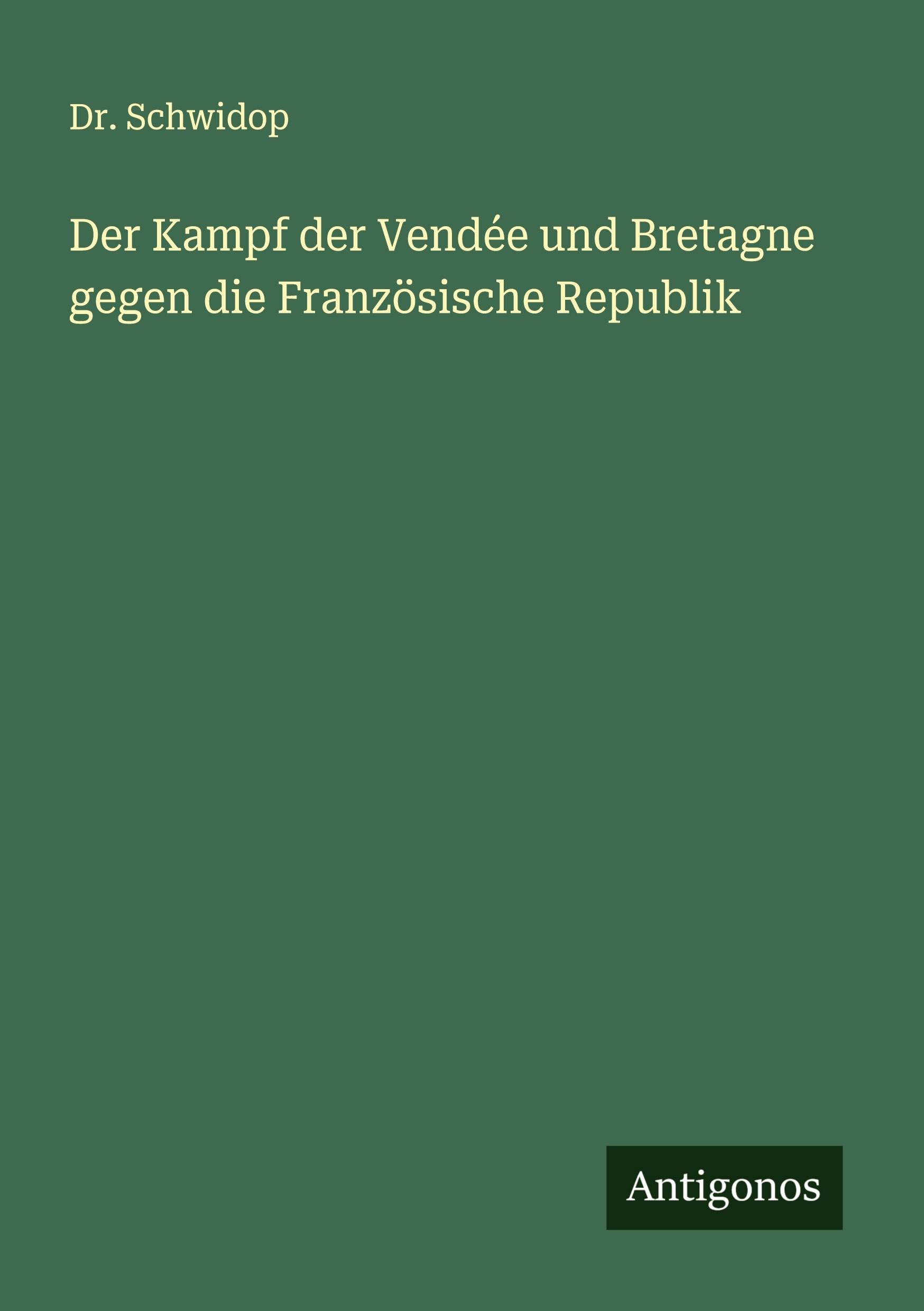 Der Kampf der Vendée und Bretagne gegen die Französische Republik Classics