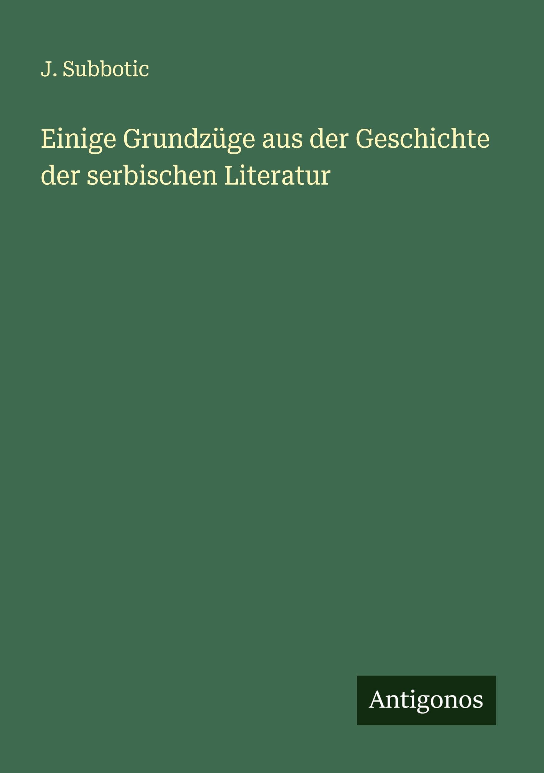 Einige Grundzüge aus der Geschichte der serbischen Literatur Classics