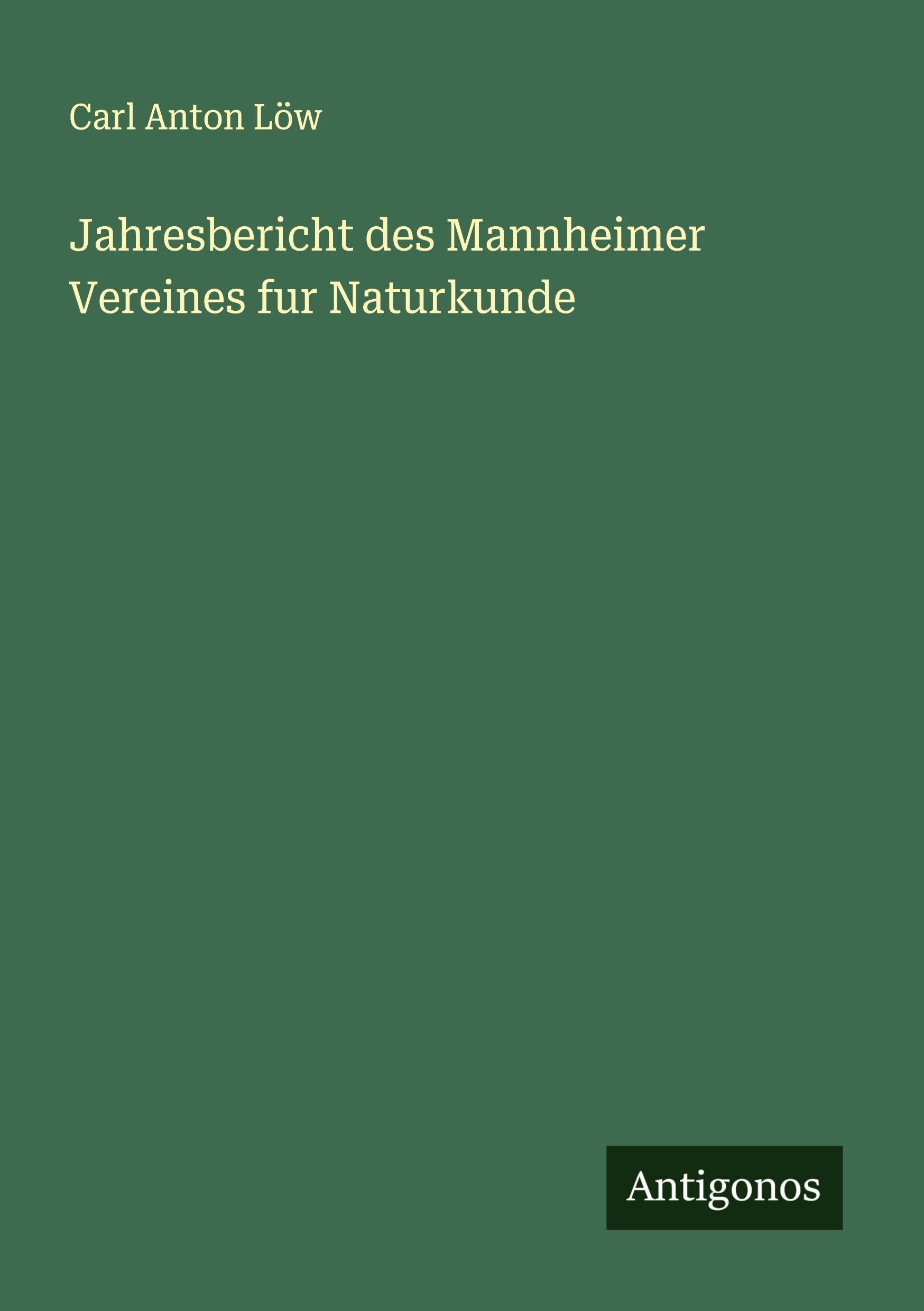 Jahresbericht des Mannheimer Vereines fur Naturkunde Classics