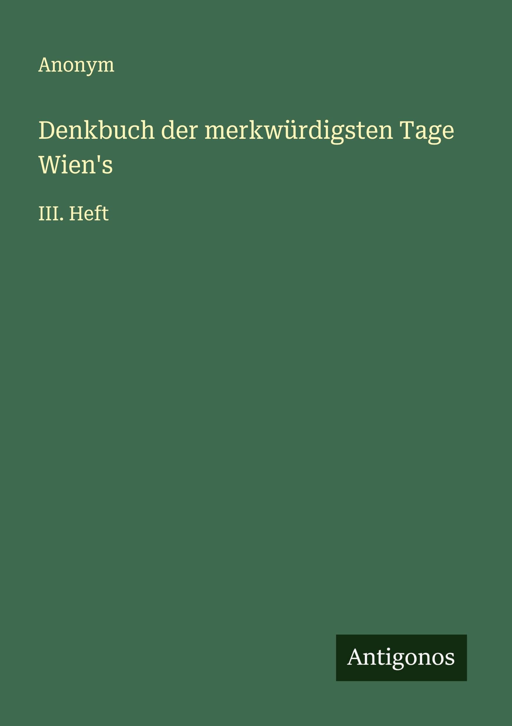 Denkbuch der merkwürdigsten Tage Wien's Classics