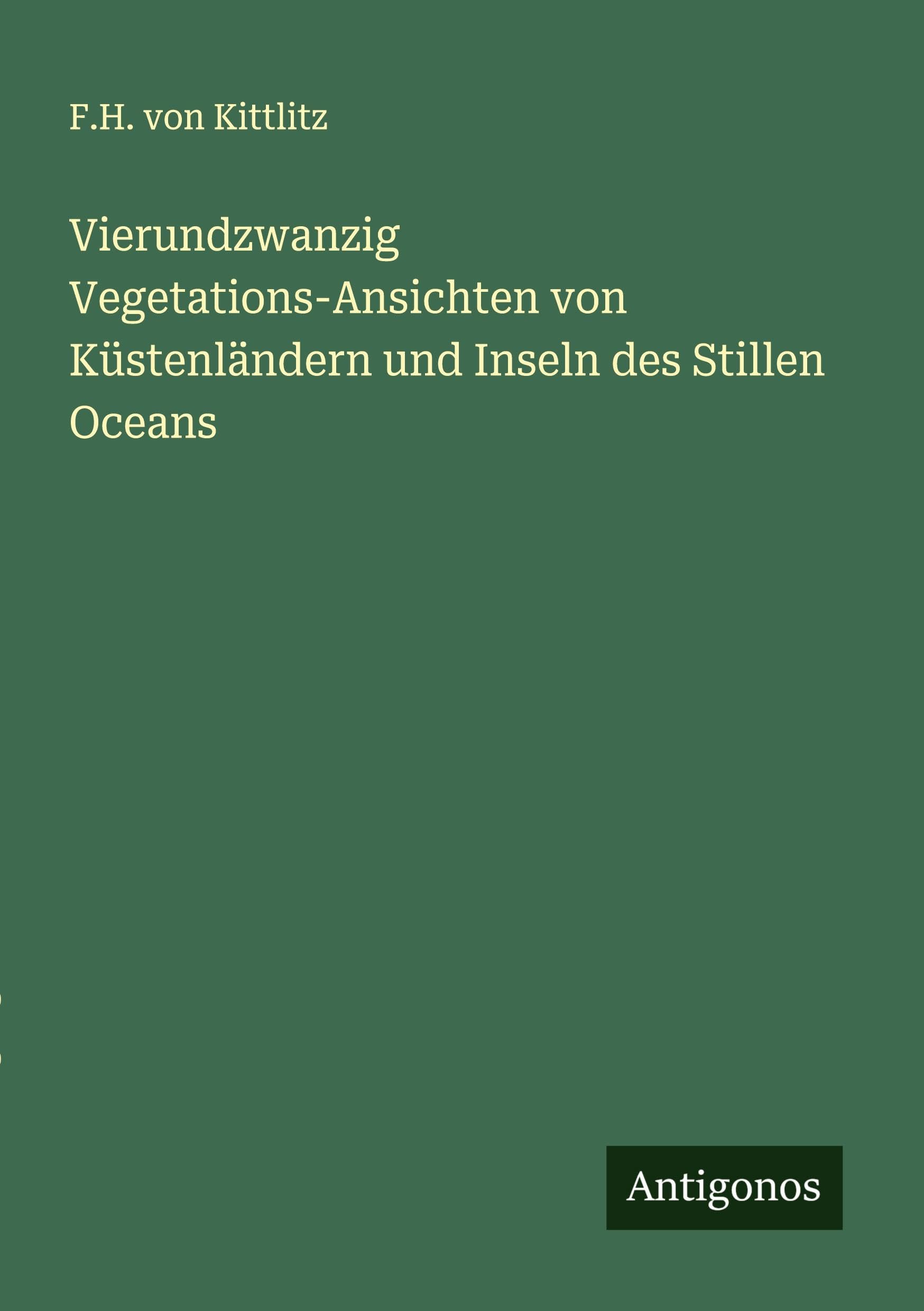 Vierundzwanzig Vegetations-Ansichten von Küstenländern und Inseln des Stillen Oceans Classics