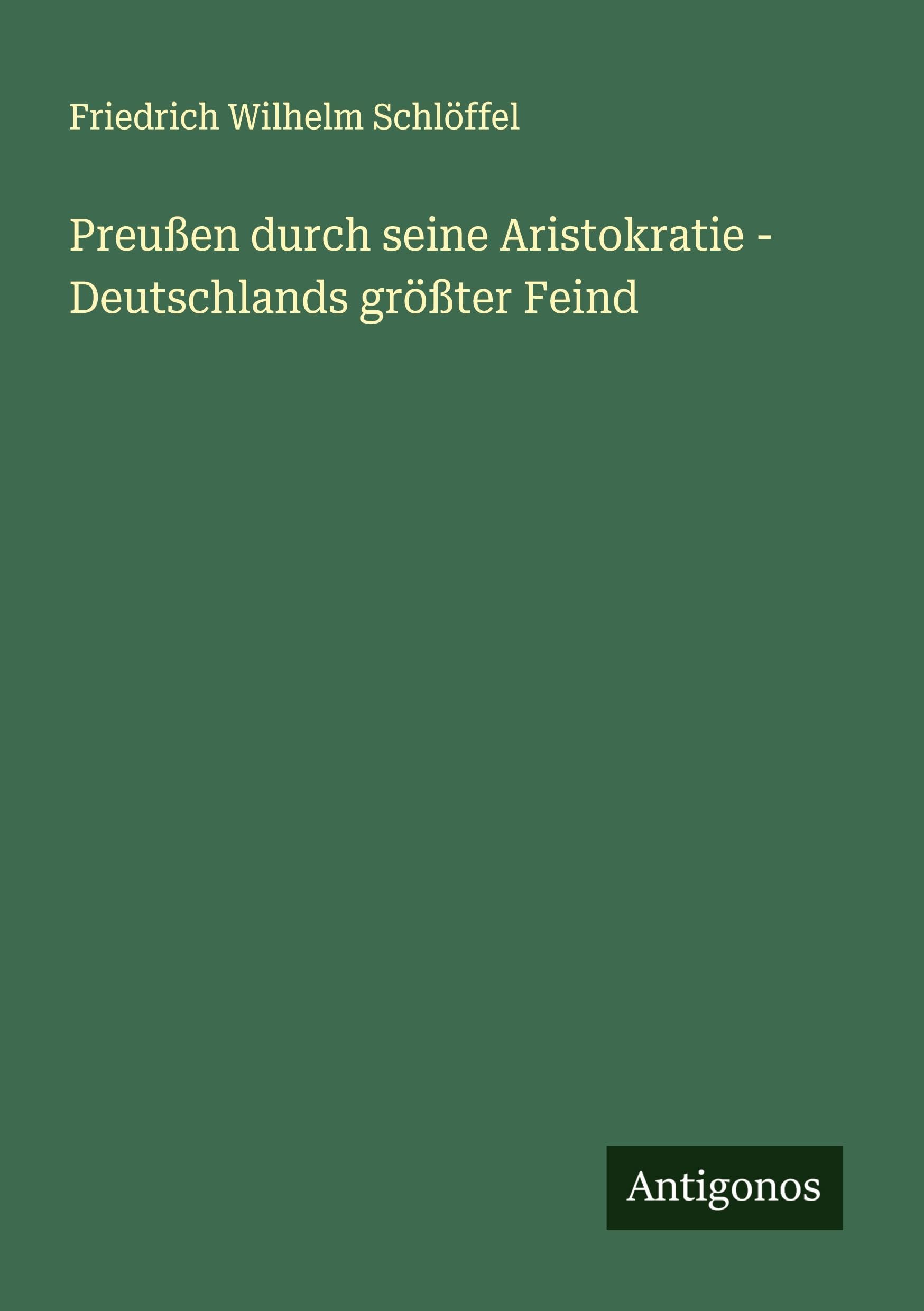 Preußen durch seine Aristokratie - Deutschlands größter Feind Classics