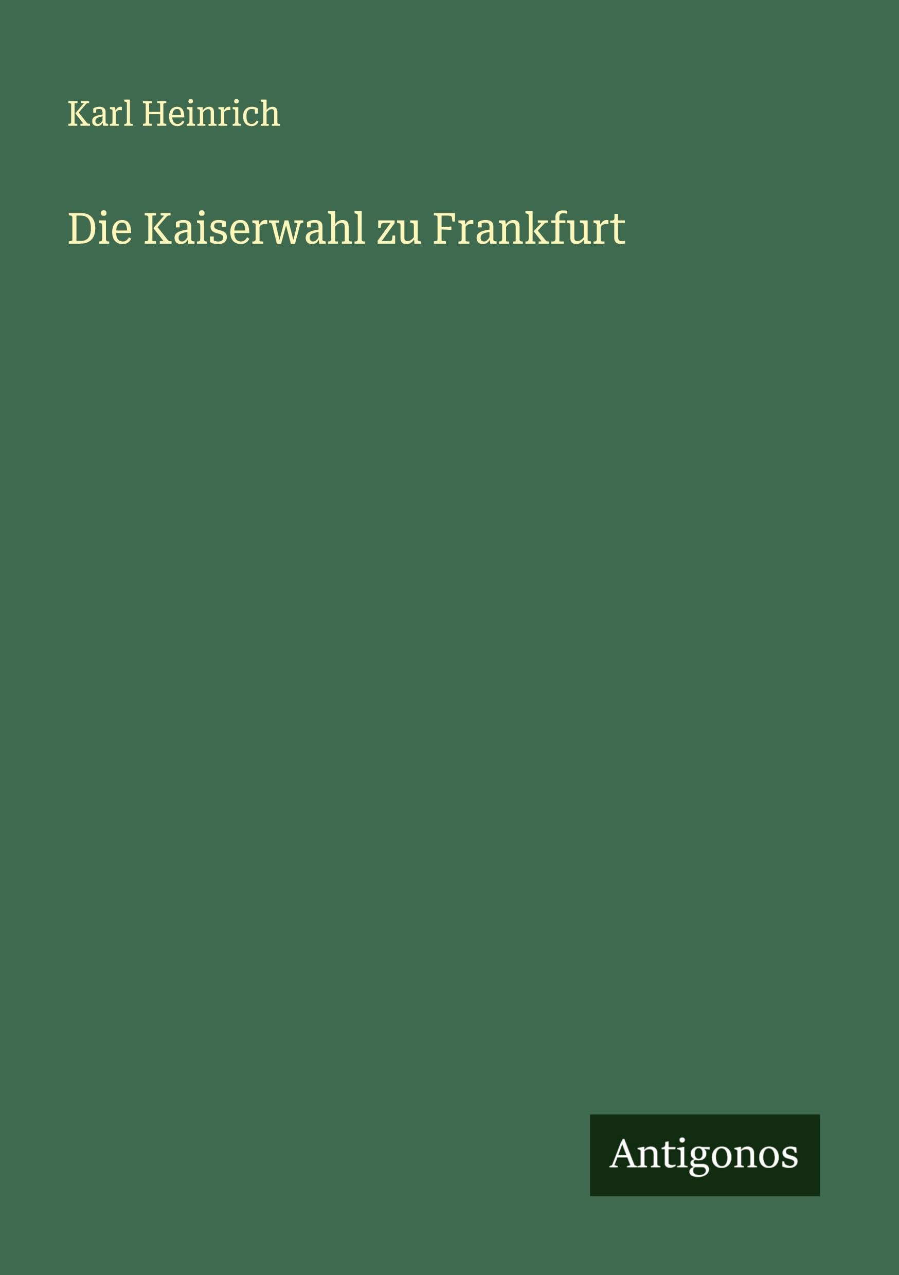 Die Kaiserwahl zu Frankfurt Classics