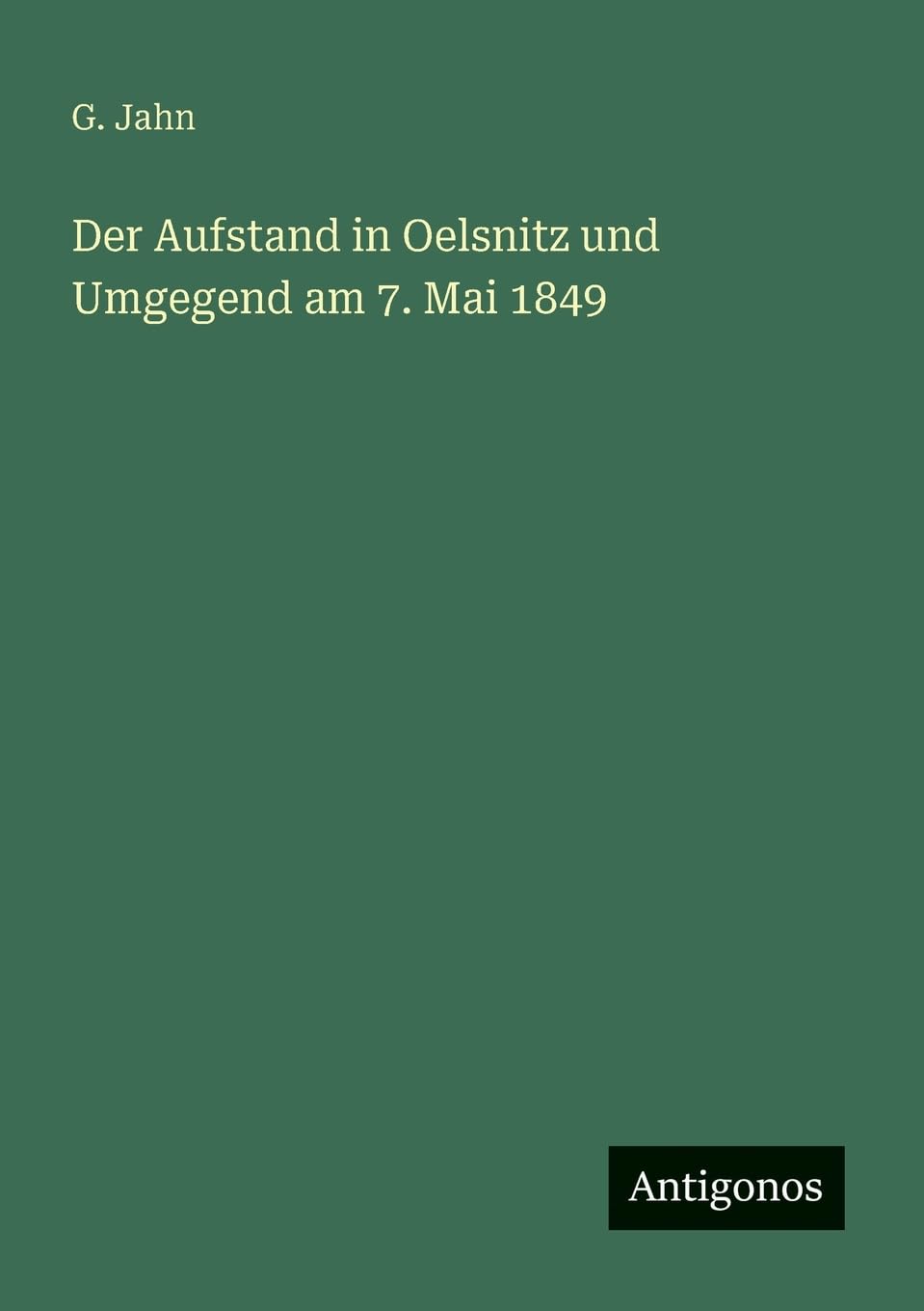 Der Aufstand in Oelsnitz und Umgegend am 7. Mai 1849 Contemporary literature