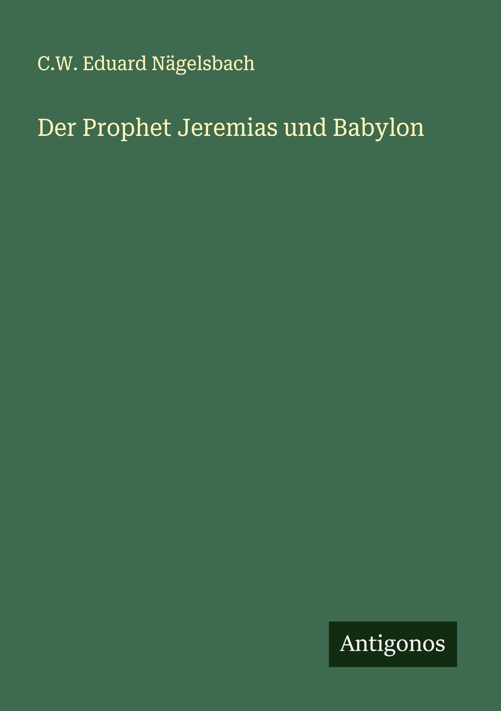 Der Prophet Jeremias und Babylon Classics