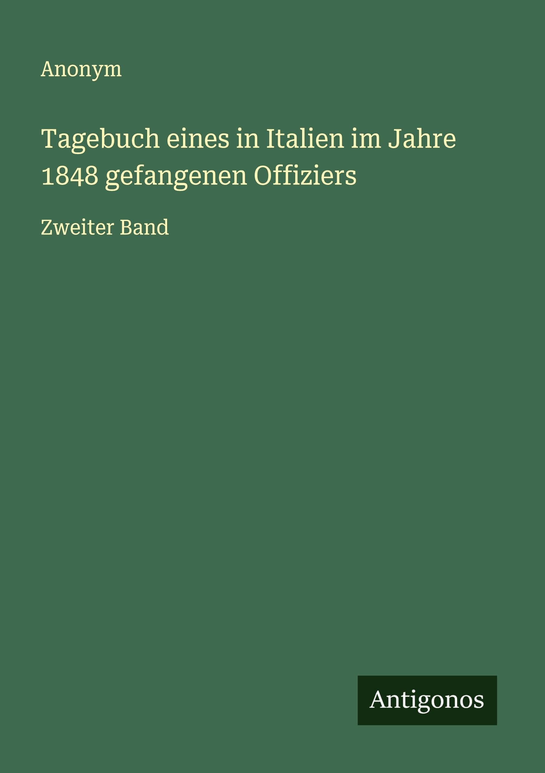 Tagebuch eines in Italien im Jahre 1848 gefangenen Offiziers Classics
