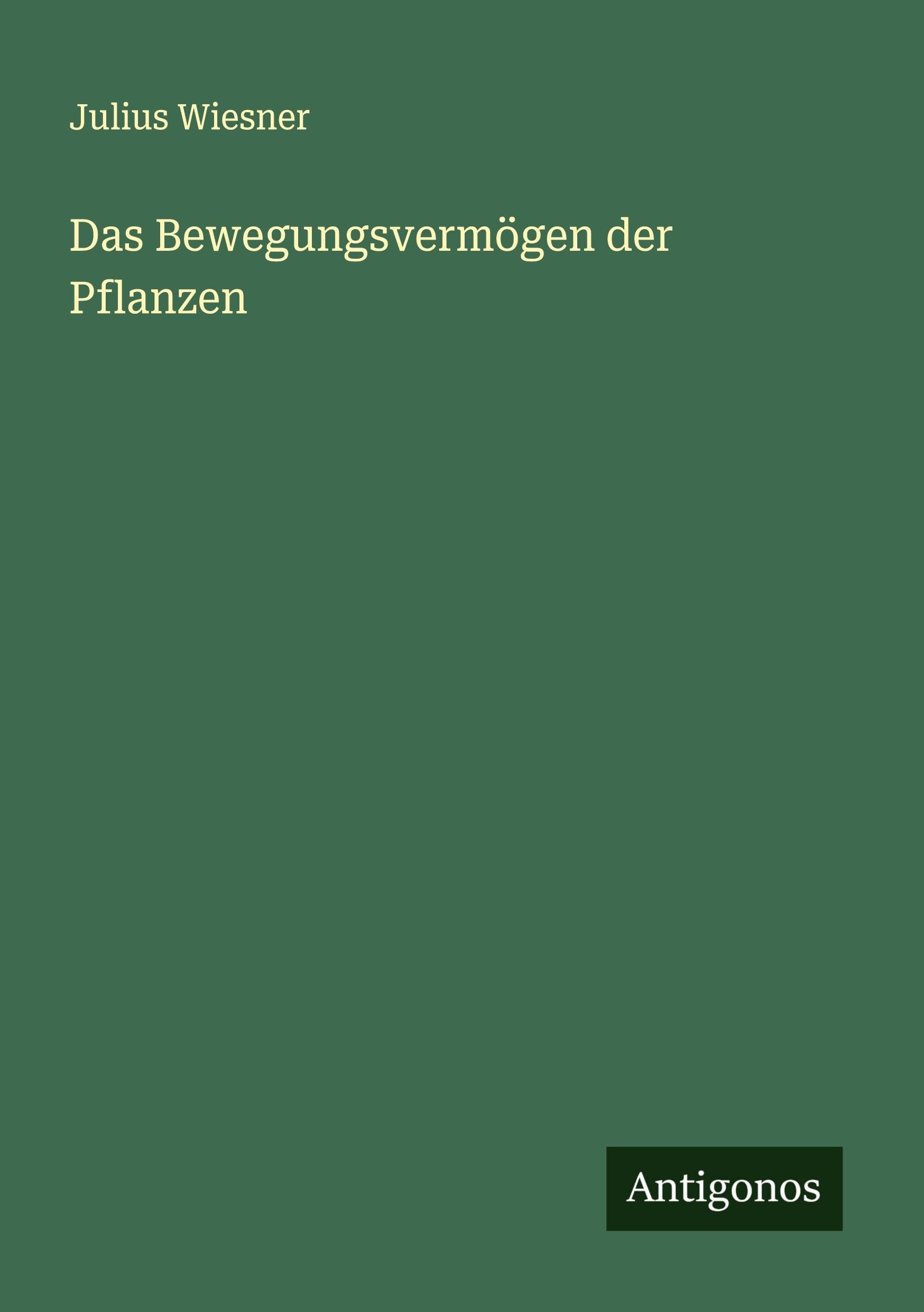 Das Bewegungsvermögen der Pflanzen Classics