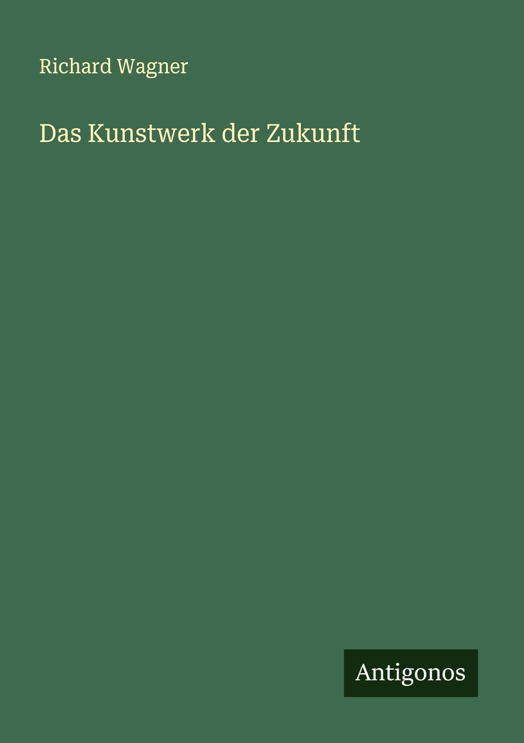Das Kunstwerk der Zukunft Classics