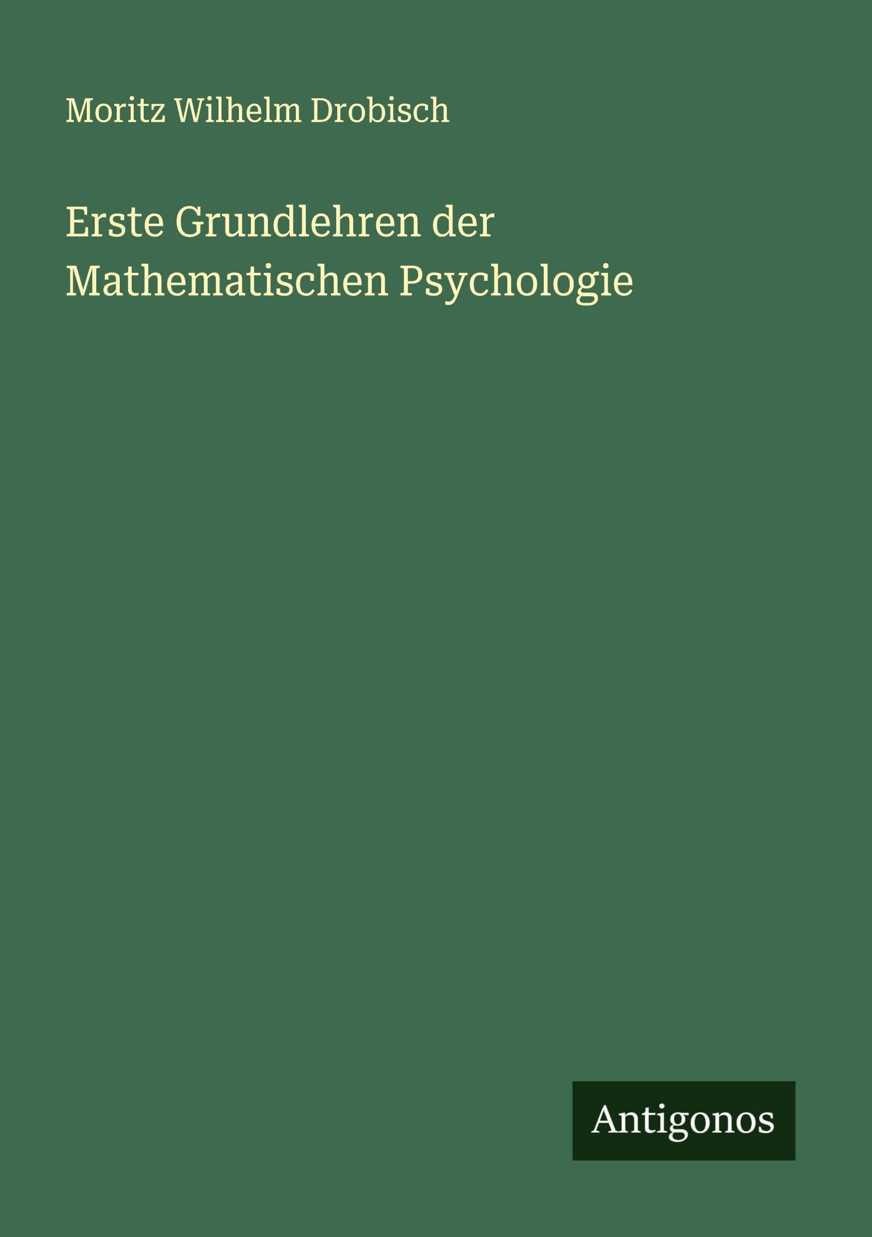 Erste Grundlehren der Mathematischen Psychologie Classics