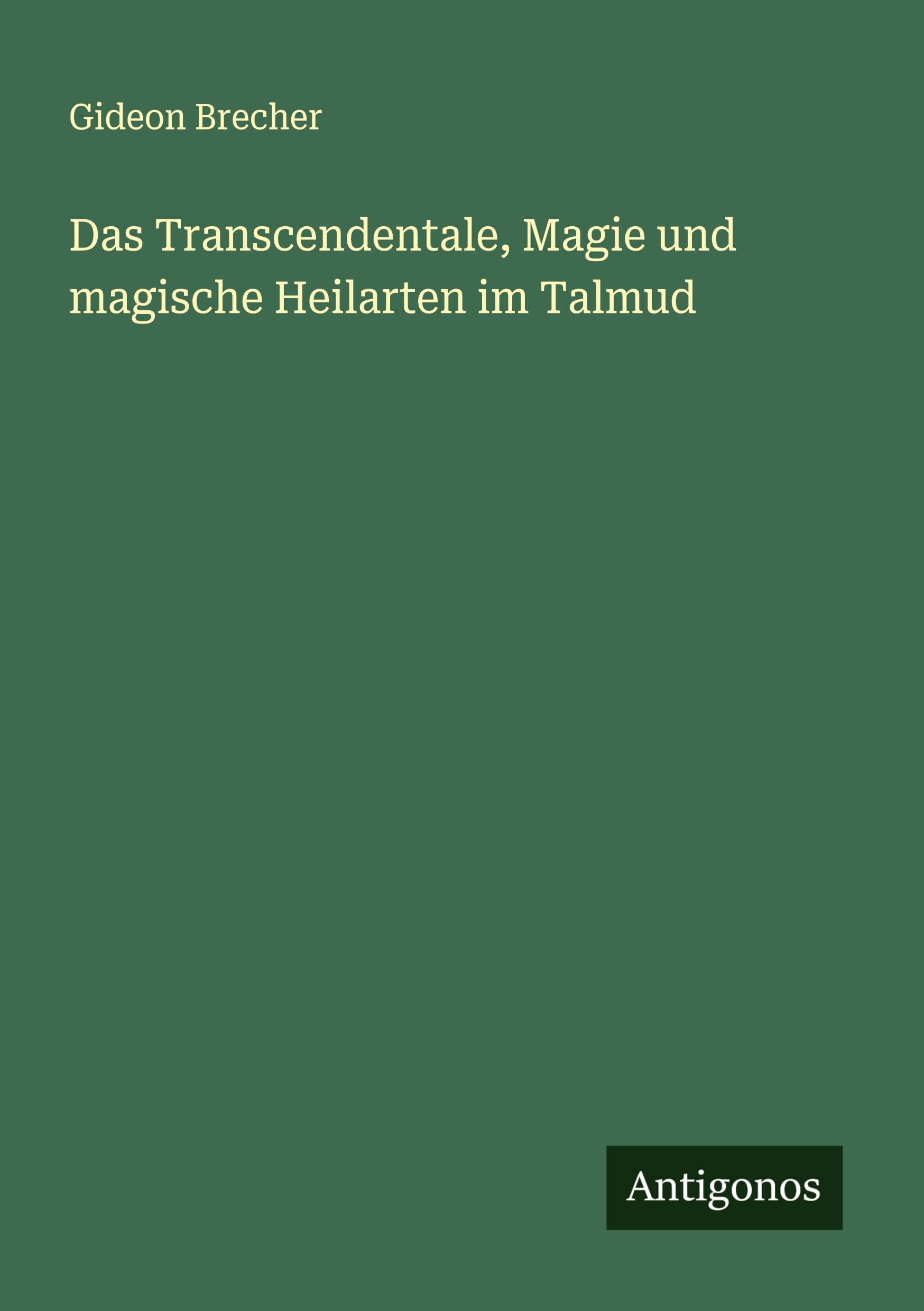 Das Transcendentale, Magie und magische Heilarten im Talmud Classics