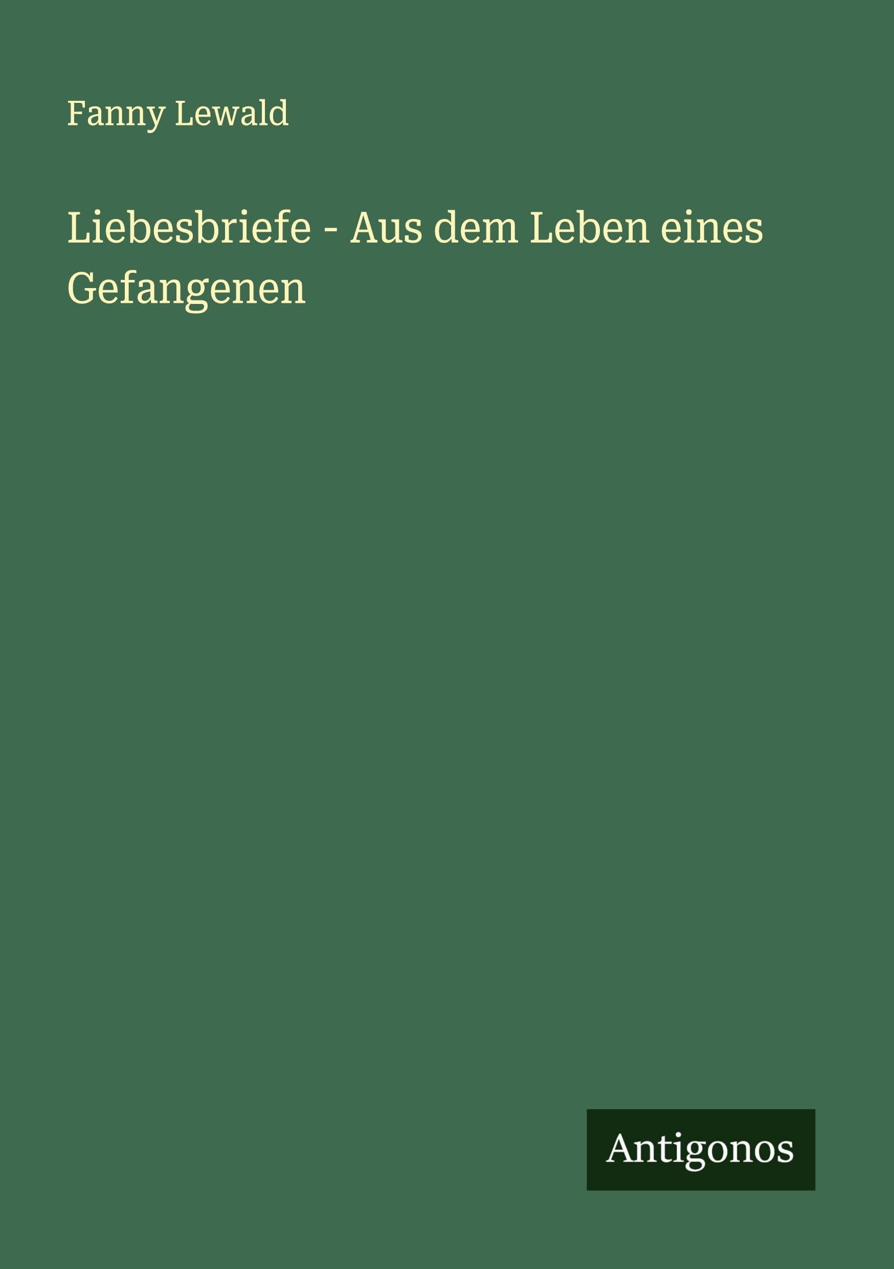 Liebesbriefe - Aus dem Leben eines Gefangenen Classics