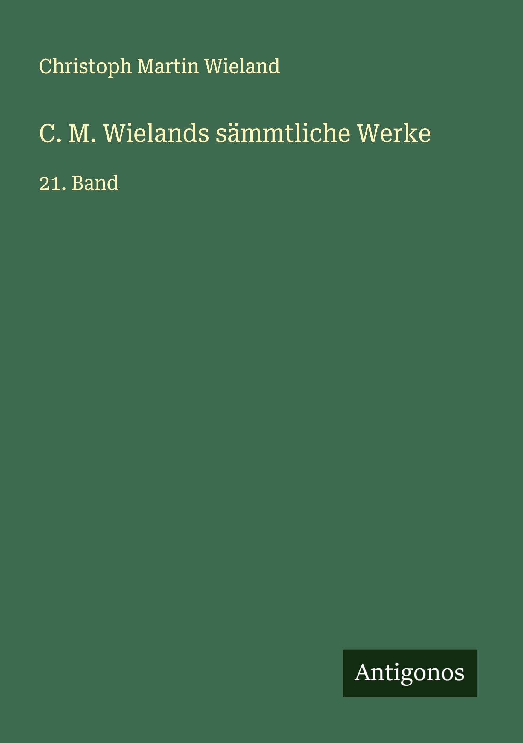 C. M. Wielands sämmtliche Werke Classics