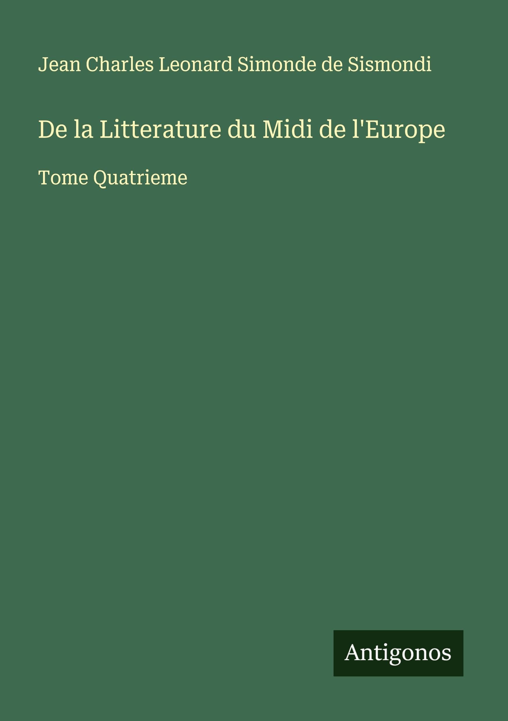 De la Litterature du Midi de l'Europe Classics