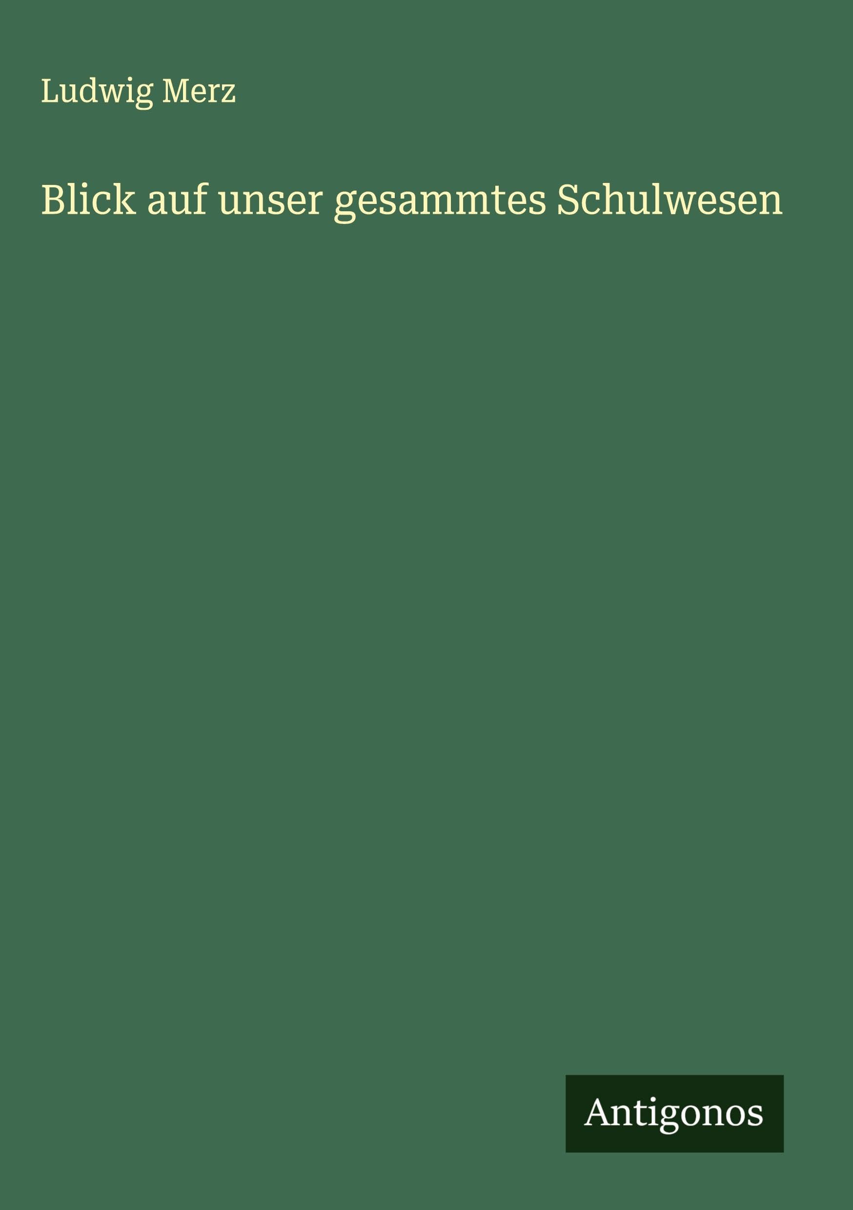 Blick auf unser gesammtes Schulwesen Classics