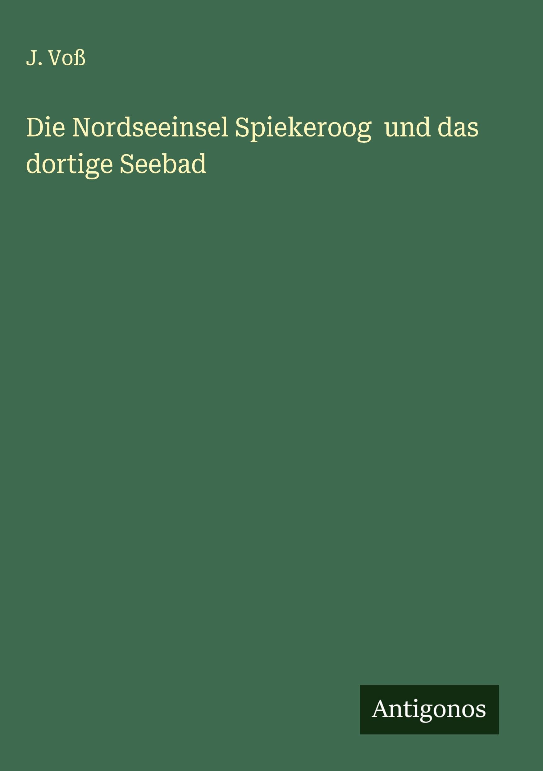 Die Nordseeinsel Spiekeroog  und das dortige Seebad Classics