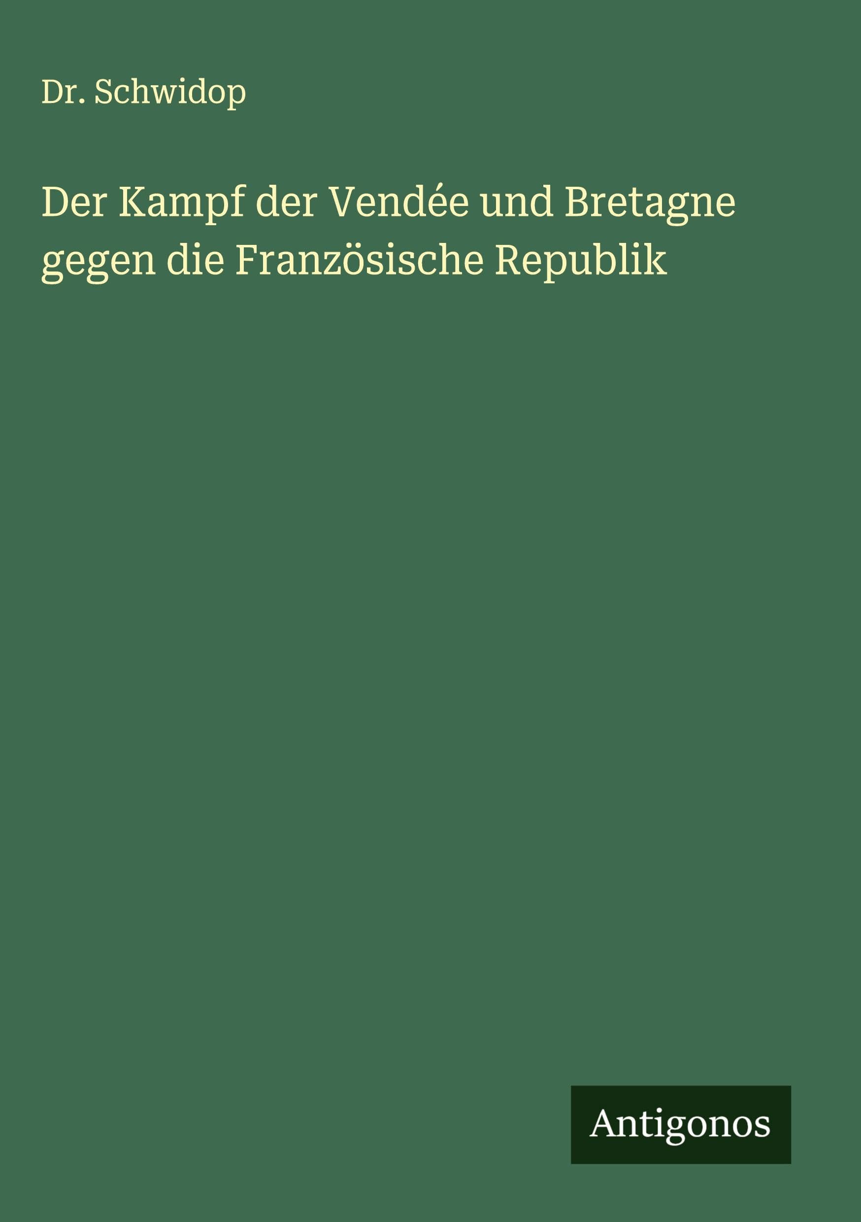 Der Kampf der Vendée und Bretagne gegen die Französische Republik Classics