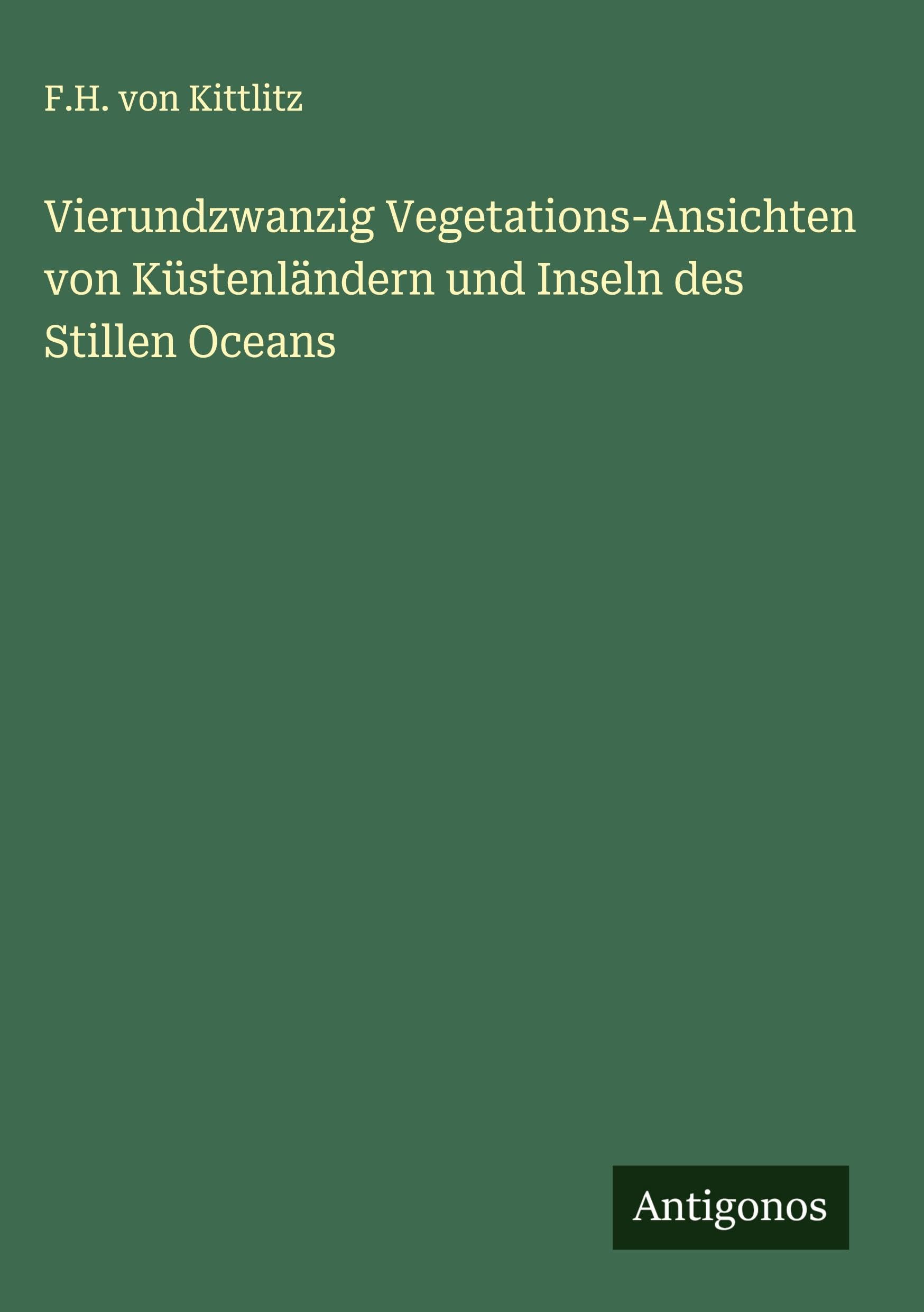 Vierundzwanzig Vegetations-Ansichten von Küstenländern und Inseln des Stillen Oceans Classics