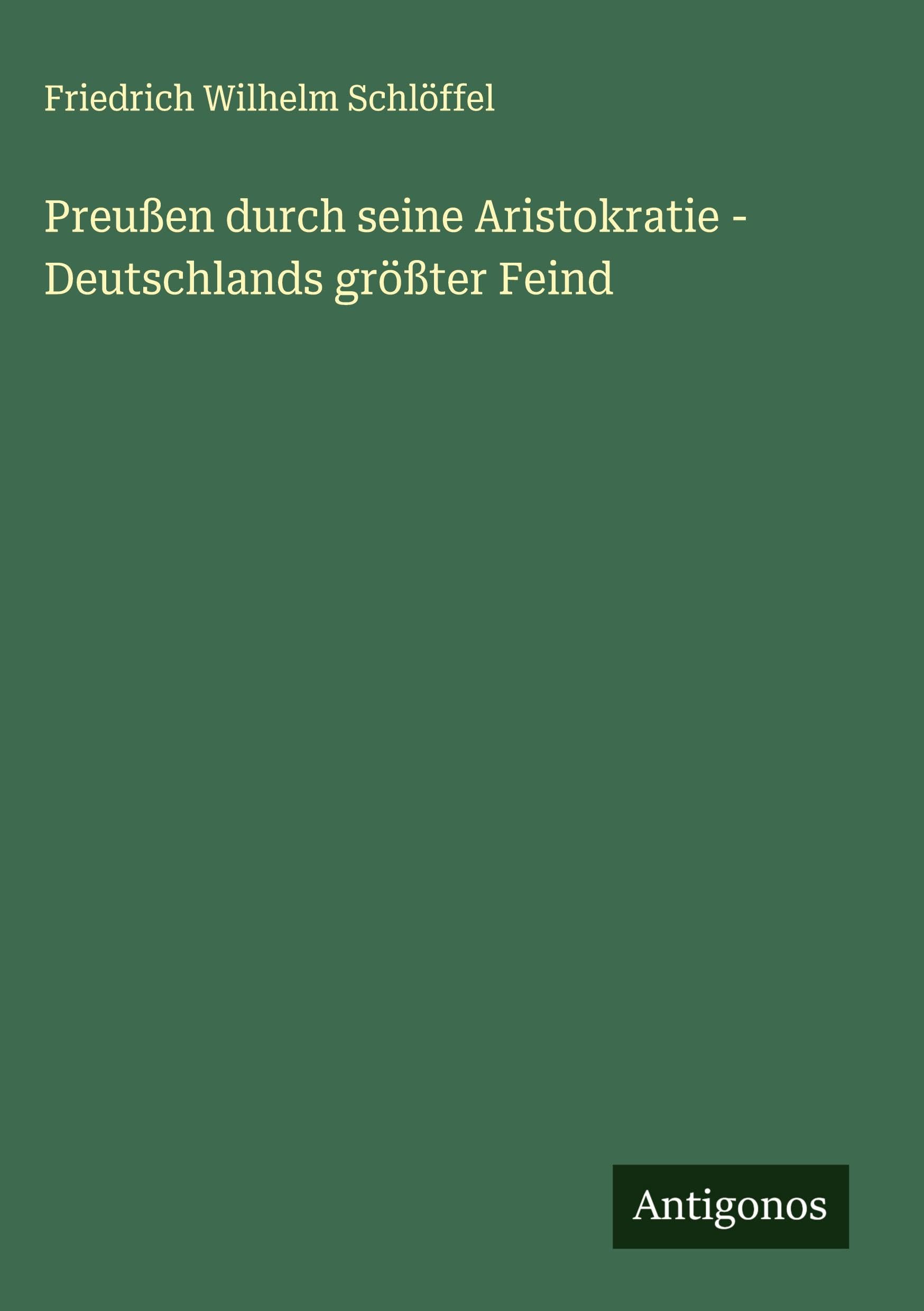 Preußen durch seine Aristokratie - Deutschlands größter Feind Classics