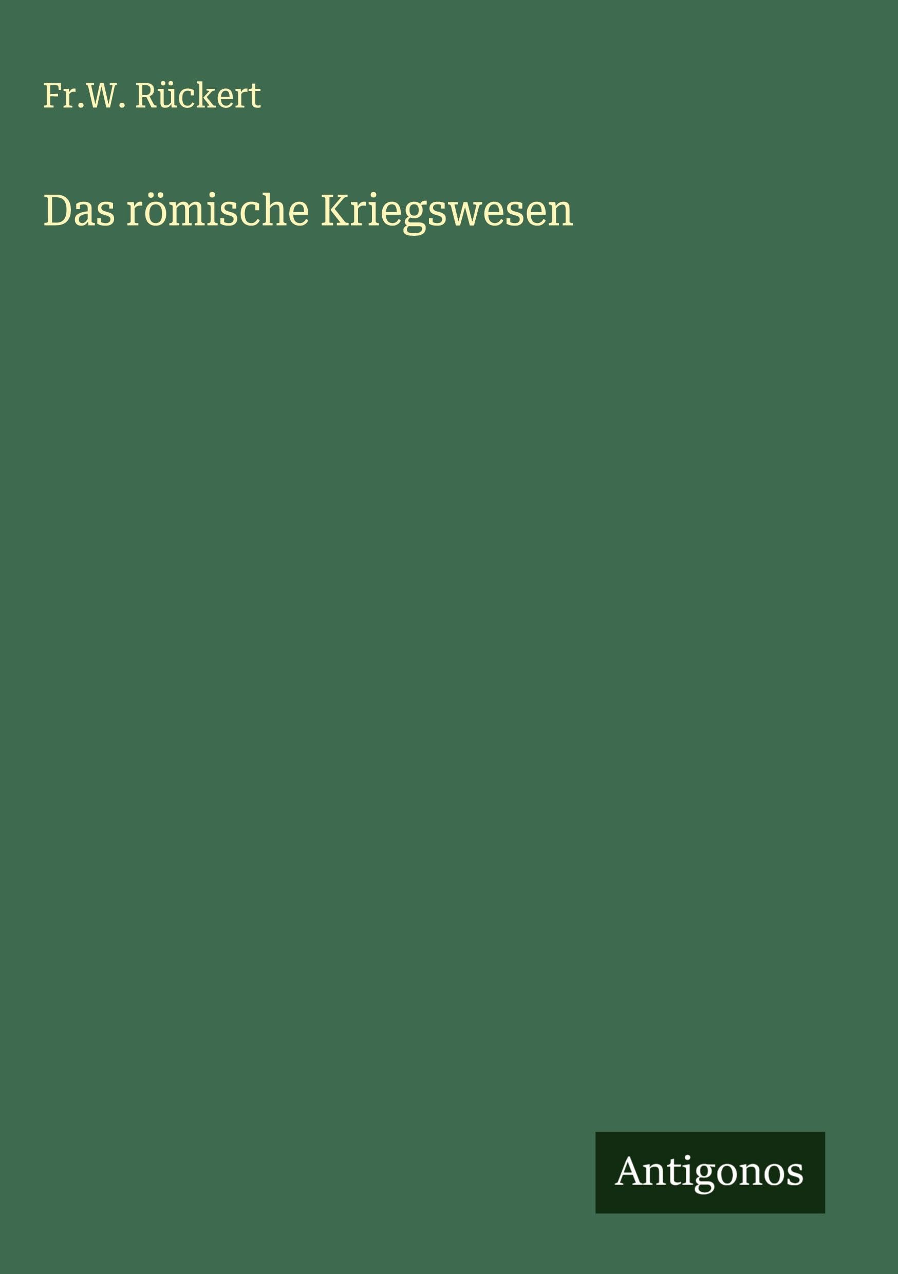 Das römische Kriegswesen Classics