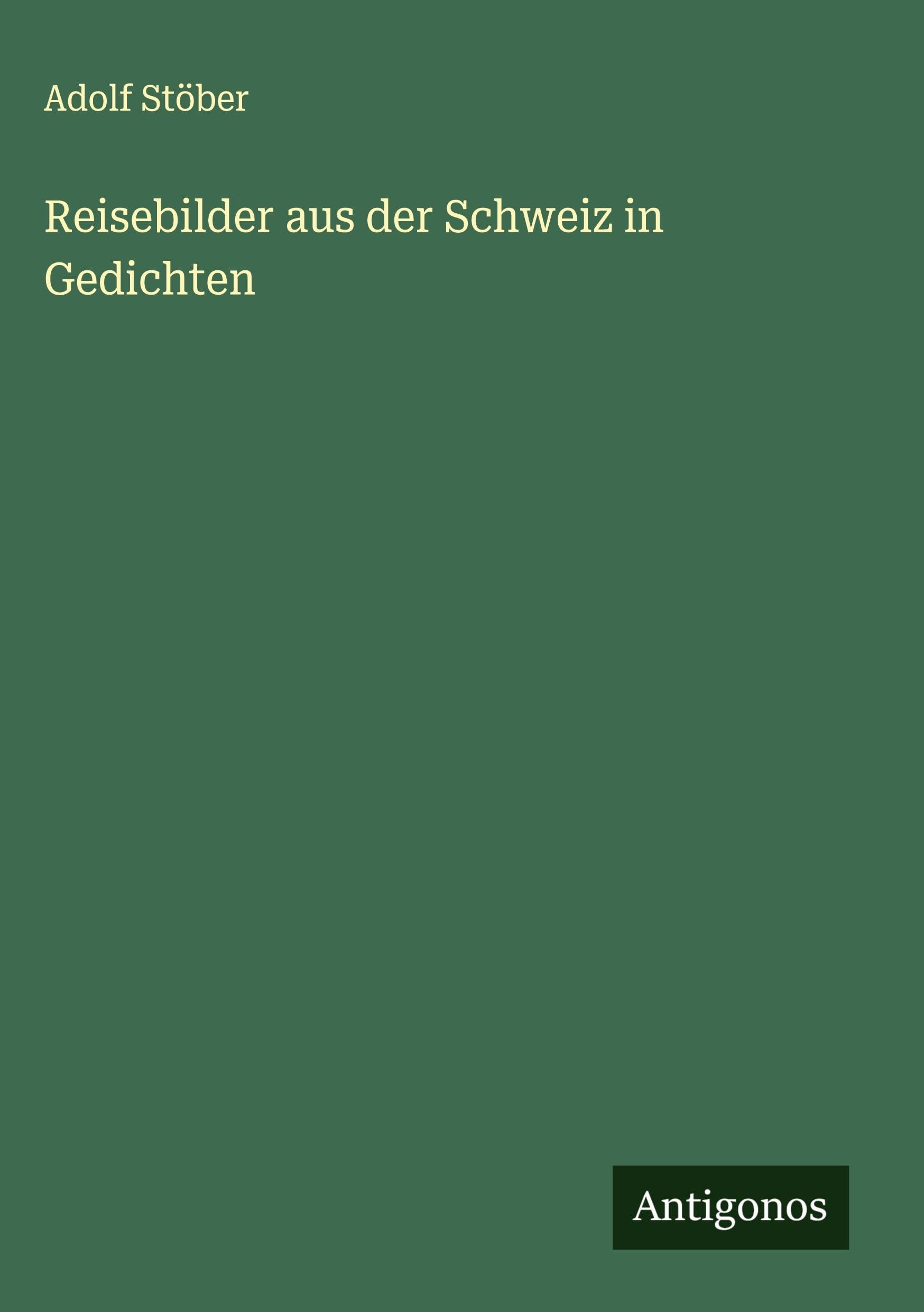Reisebilder aus der Schweiz in Gedichten Classics