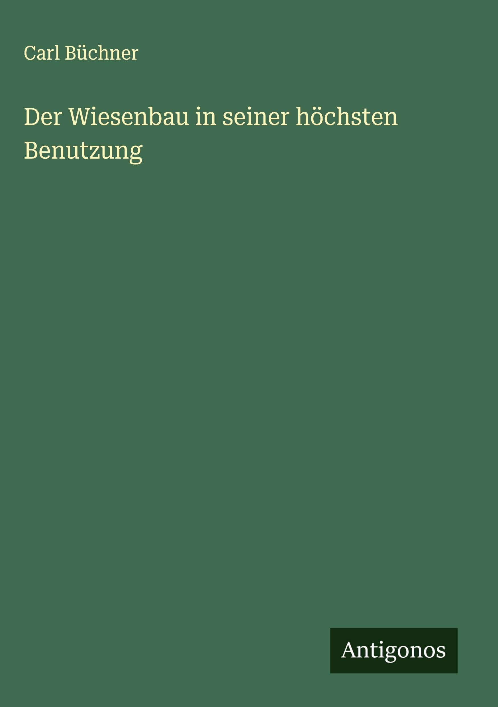 Der Wiesenbau in seiner höchsten Benutzung Classics