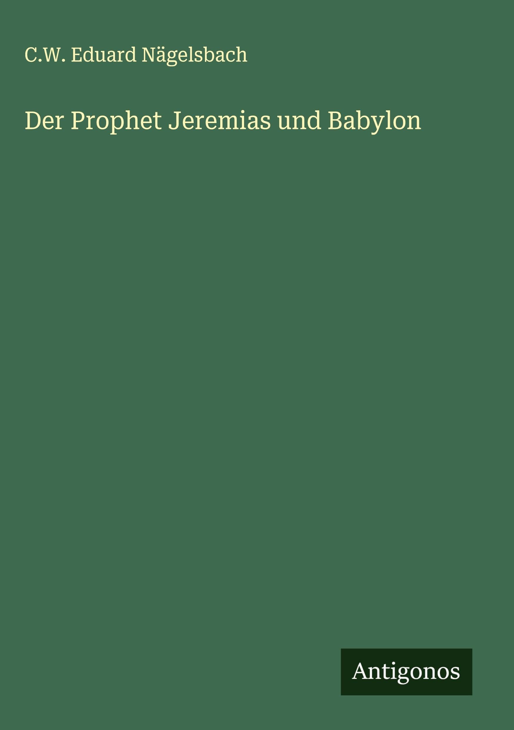 Der Prophet Jeremias und Babylon Classics