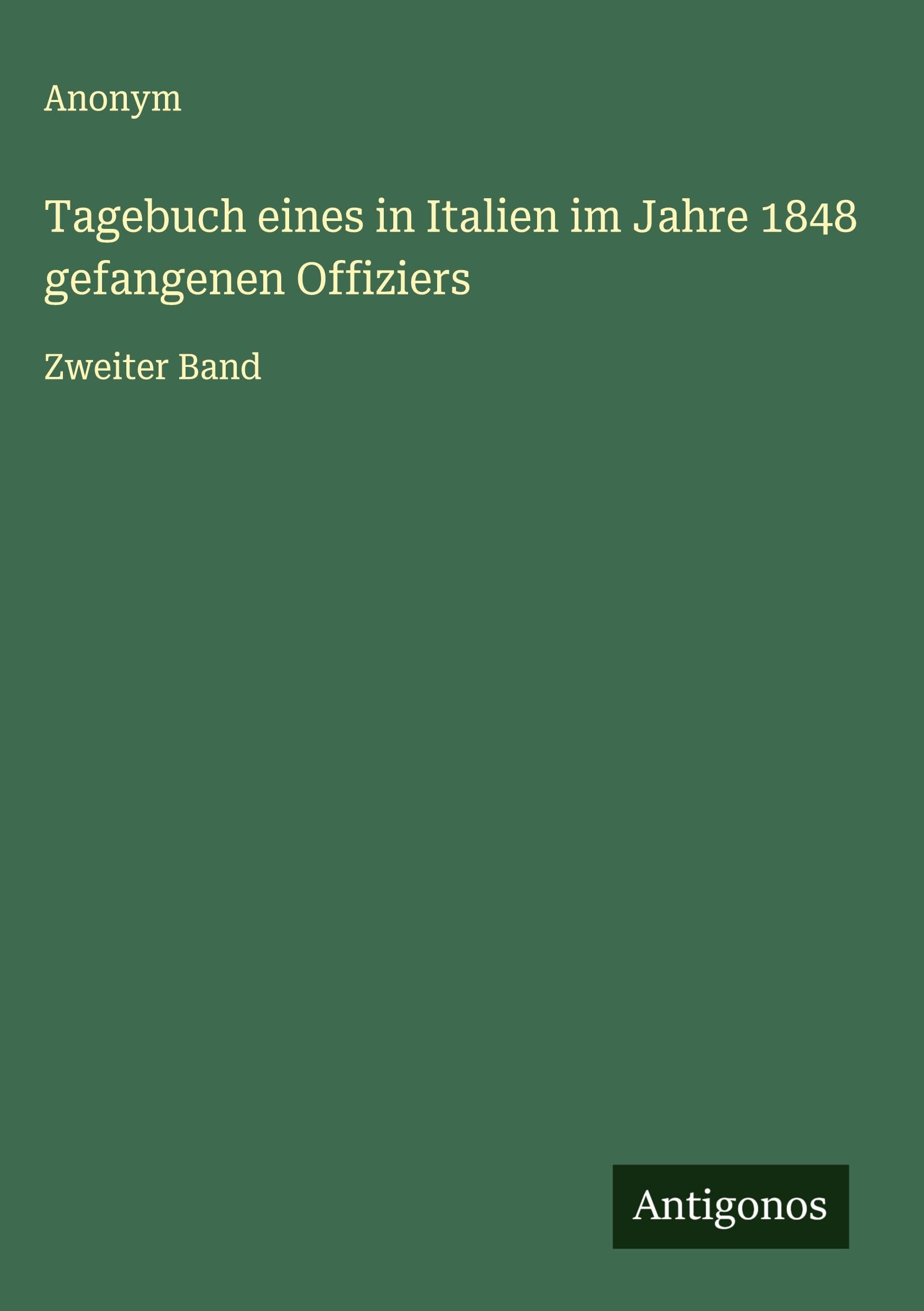 Tagebuch eines in Italien im Jahre 1848 gefangenen Offiziers Classics