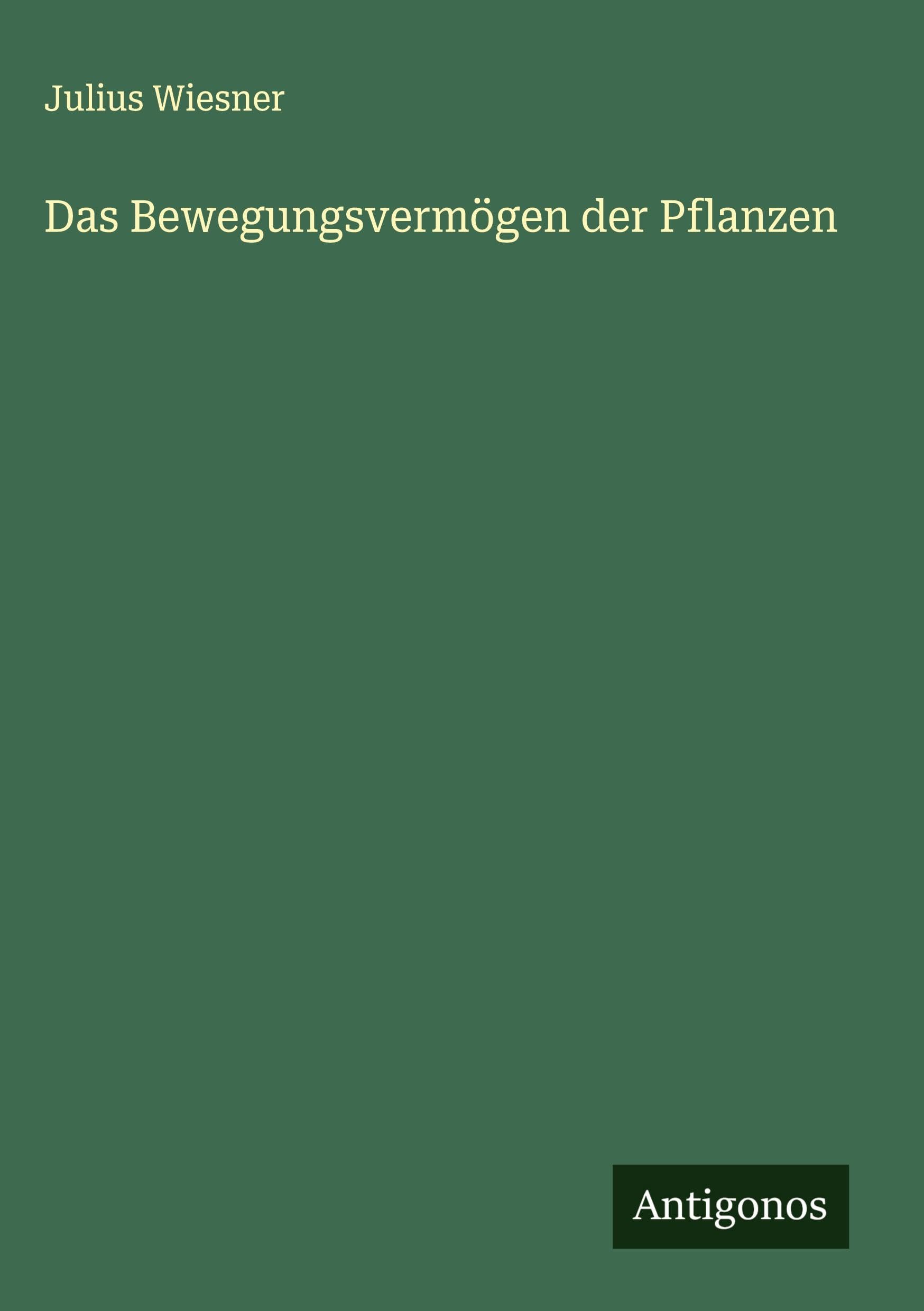 Das Bewegungsvermögen der Pflanzen Classics
