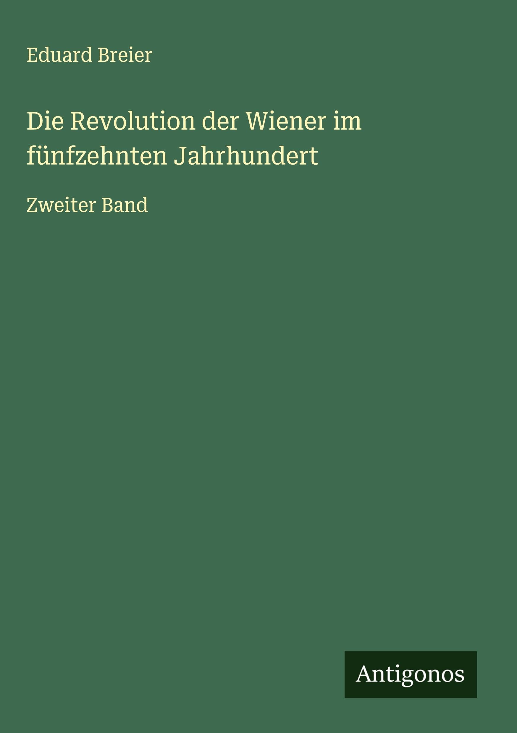 Die Revolution der Wiener im fünfzehnten Jahrhundert Classics